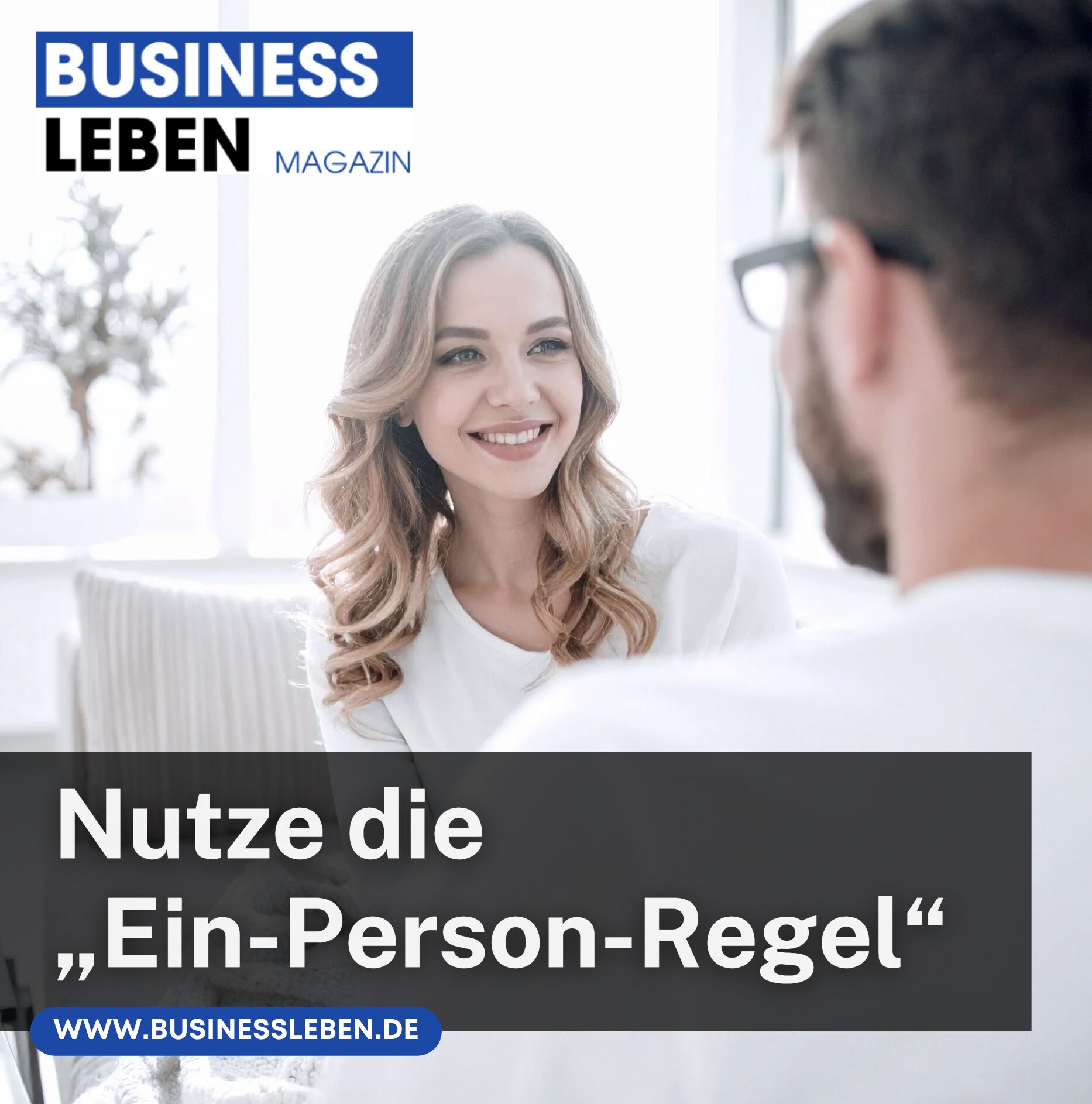 Nutze die „Ein-Person-Regel“