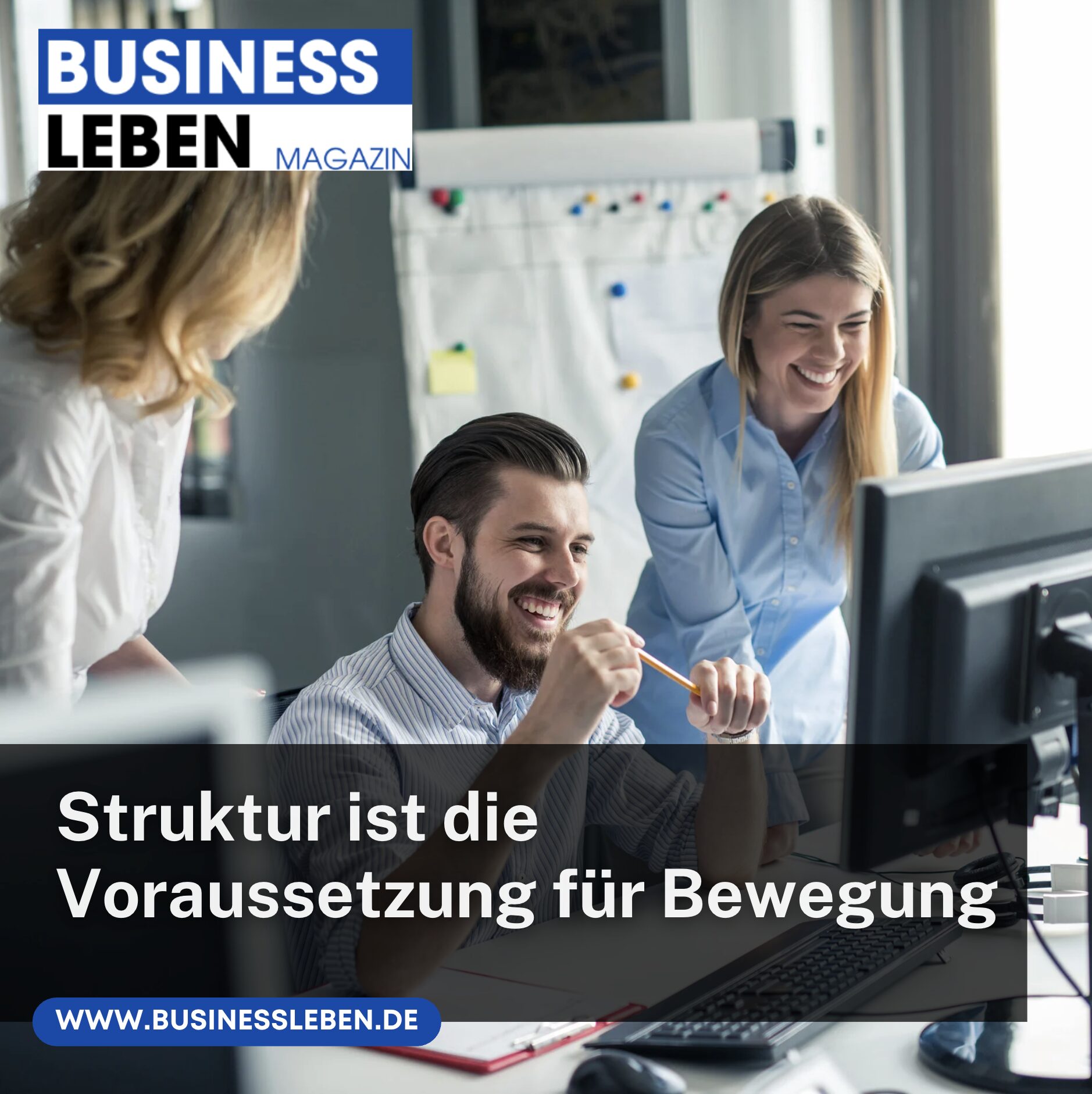 Struktur ist die Voraussetzung für Bewegung