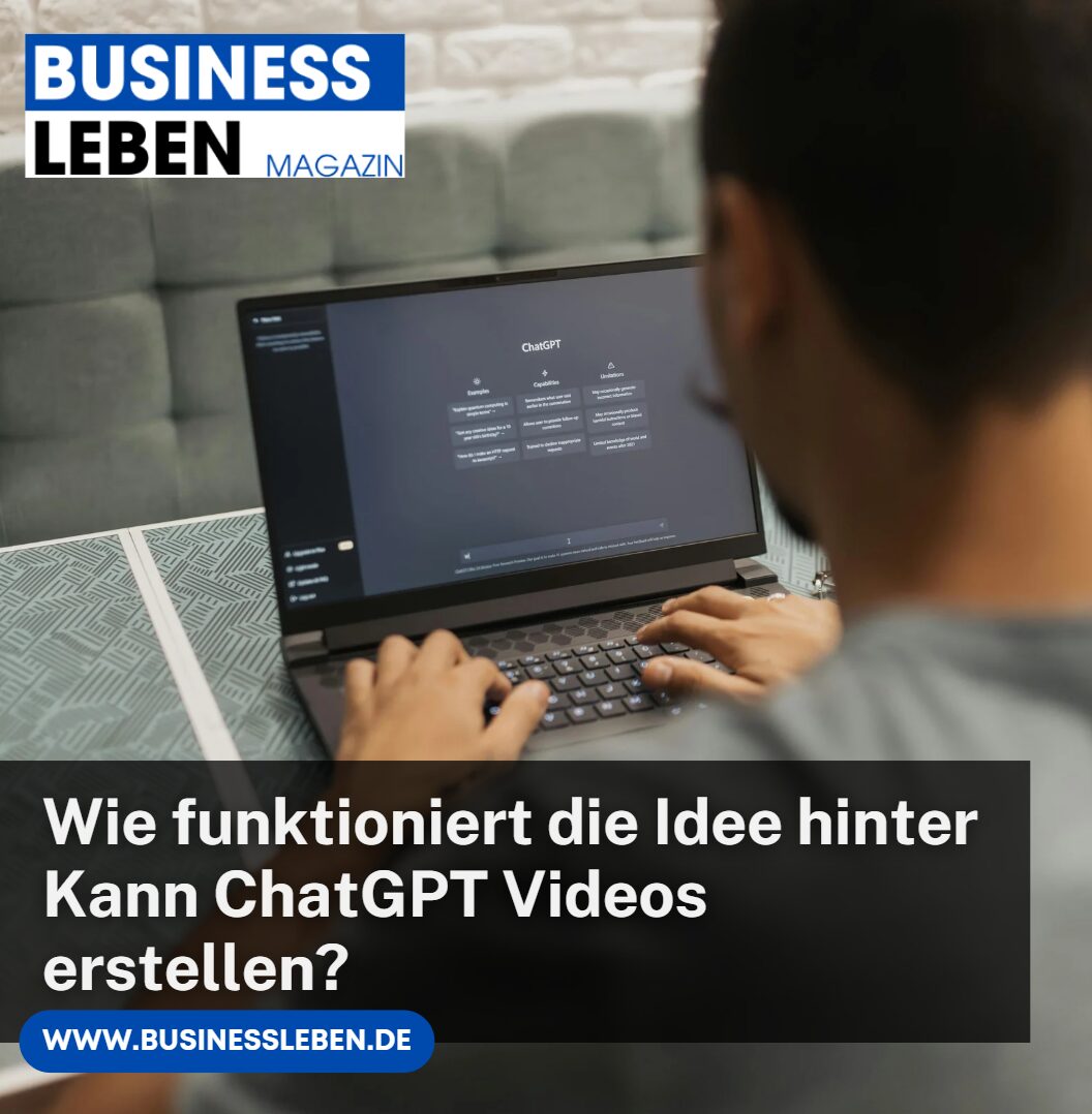 Wie funktioniert die Idee hinter Kann ChatGPT Videos erstellen Wie funktioniert die Idee hinter Kann ChatGPT Videos erstellen