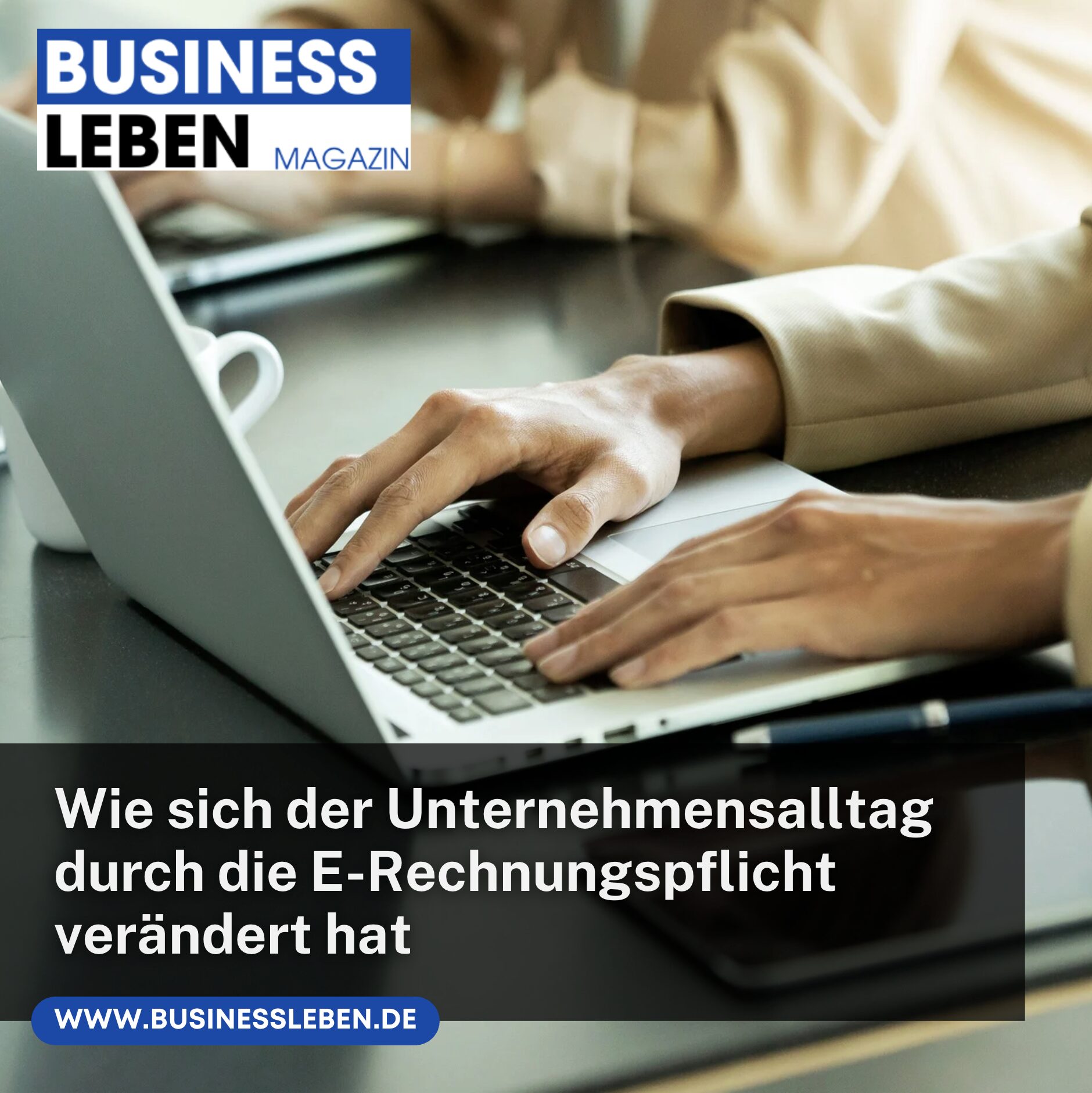 Wie sich der Unternehmensalltag durch die E-Rechnungspflicht verändert hat