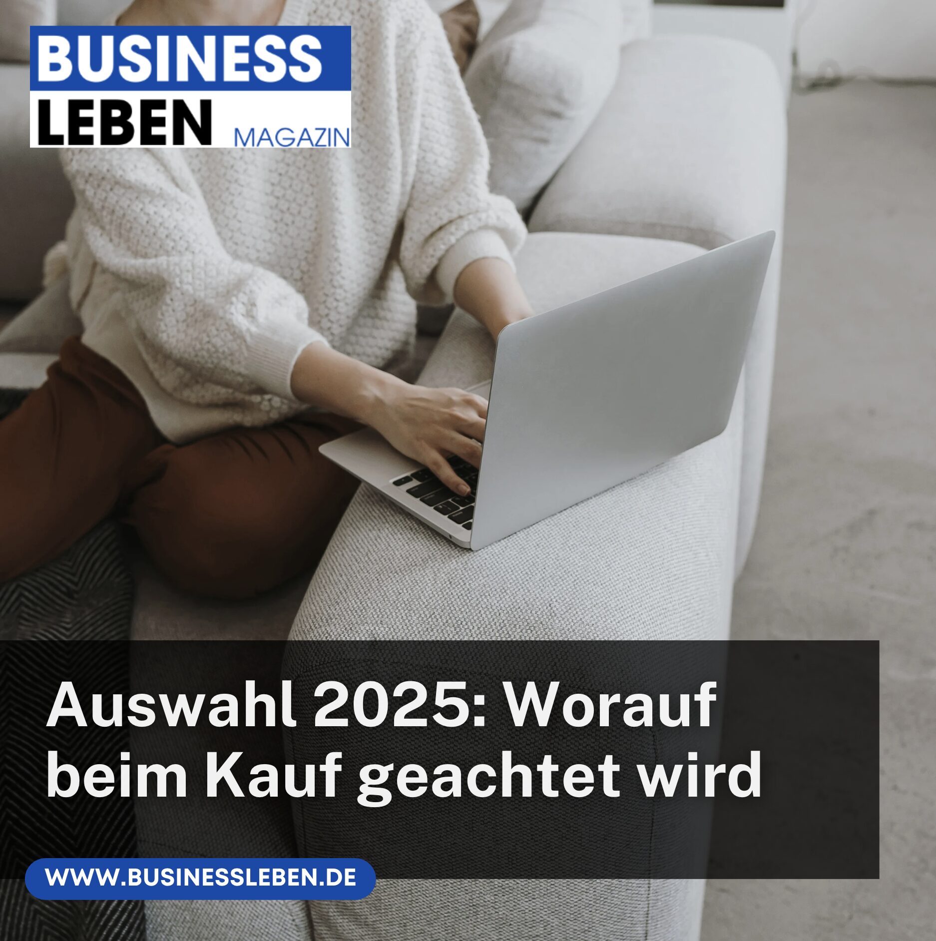 Worauf beim Kauf geachtet wird