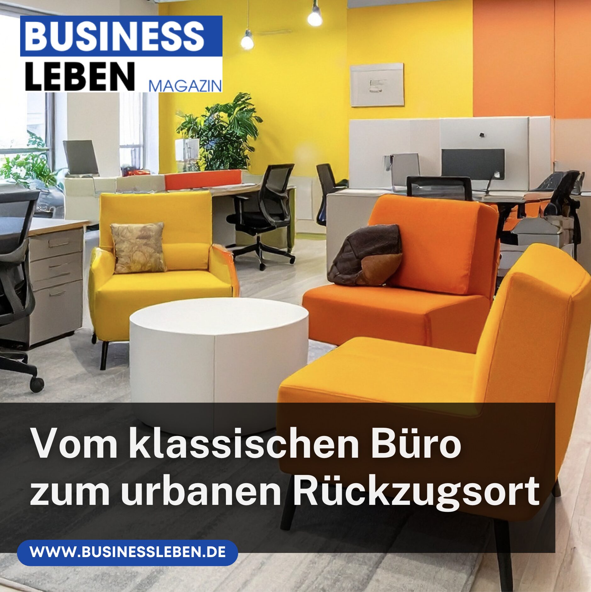 Vom klassischen Büro zum urbanen Rückzugsort