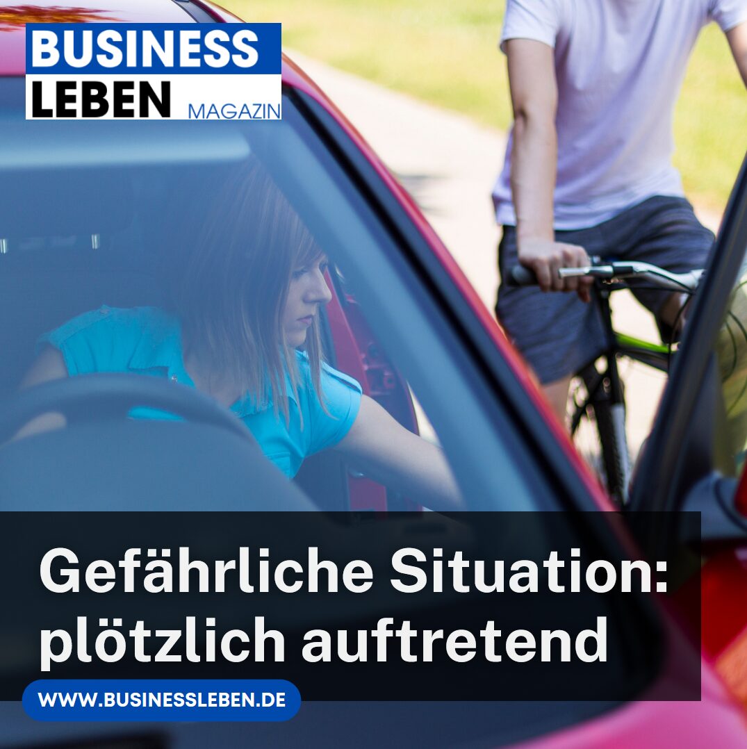 Wo müssen Sie mit plötzlich auftretenden gefährlichen Situationen rechnen Wo müssen Sie mit plötzlich auftretenden gefährlichen Situationen rechnen