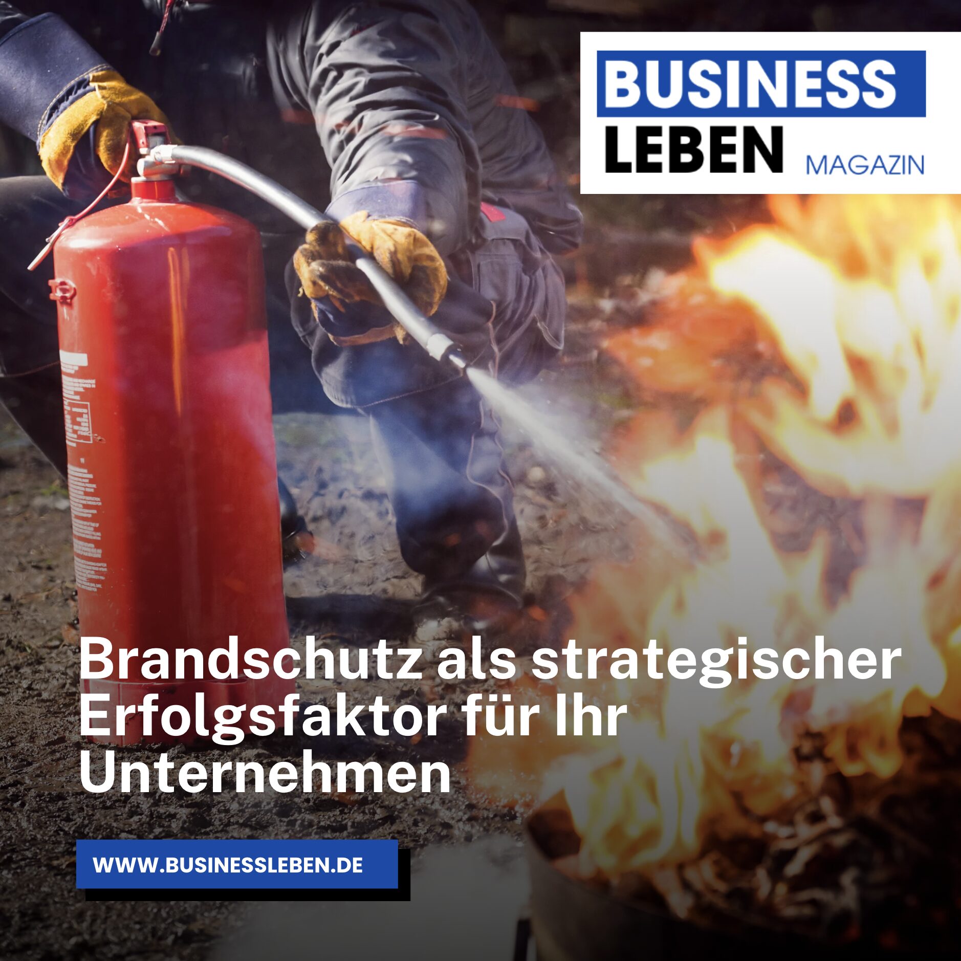 Brandschutz als strategischer Erfolgsfaktor für Ihr Unternehmen Brandschutz als strategischer Erfolgsfaktor für Ihr Unternehmen