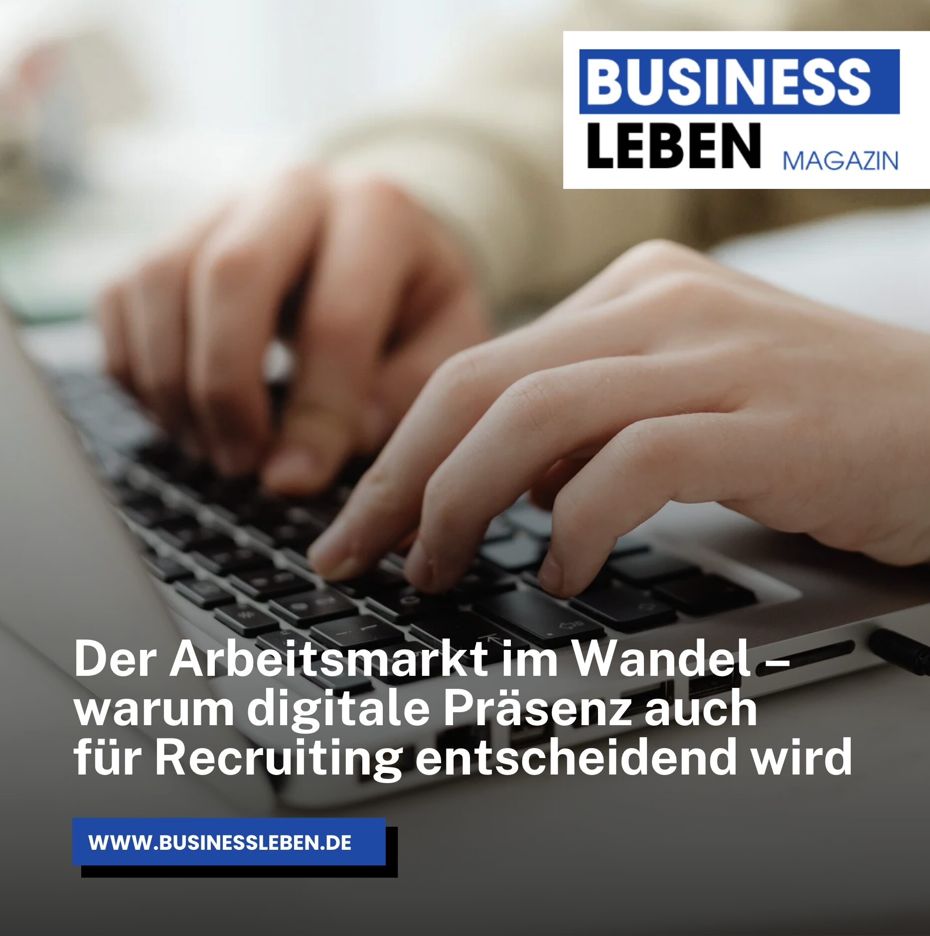 Der Arbeitsmarkt im Wandel – warum digitale Präsenz auch für Recruiting entscheidend wird Der Arbeitsmarkt im Wandel – warum digitale Präsenz auch für Recruiting entscheidend wird