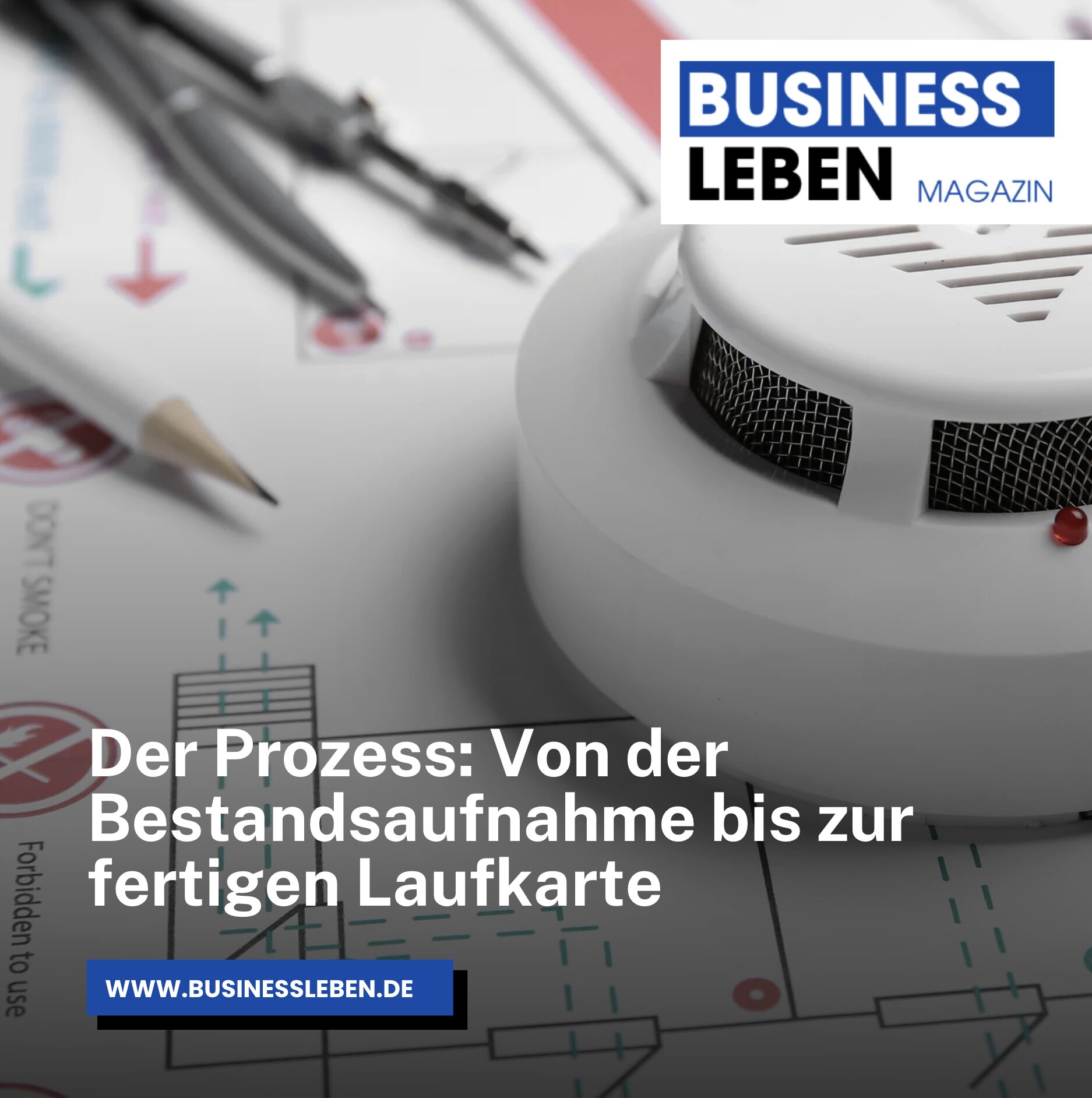 Der Prozess: Von der Bestandsaufnahme bis zur fertigen Laufkarte Der Prozess: Von der Bestandsaufnahme bis zur fertigen Laufkarte