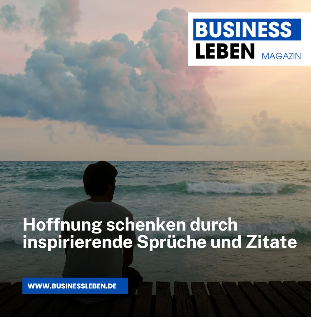 Hoffnung schenken durch inspirierende Sprüche und Zitate Hoffnung schenken durch inspirierende Sprüche und Zitate