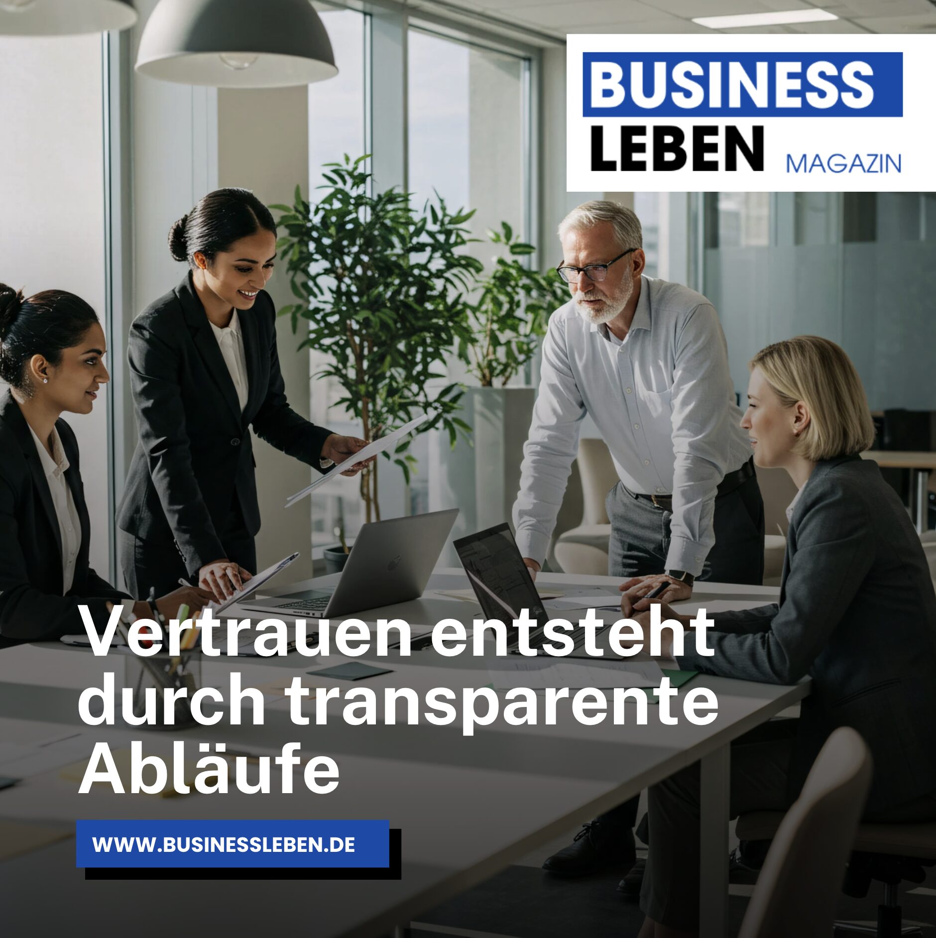 Vertrauen entsteht durch transparente Abläufe Vertrauen entsteht durch transparente Abläufe