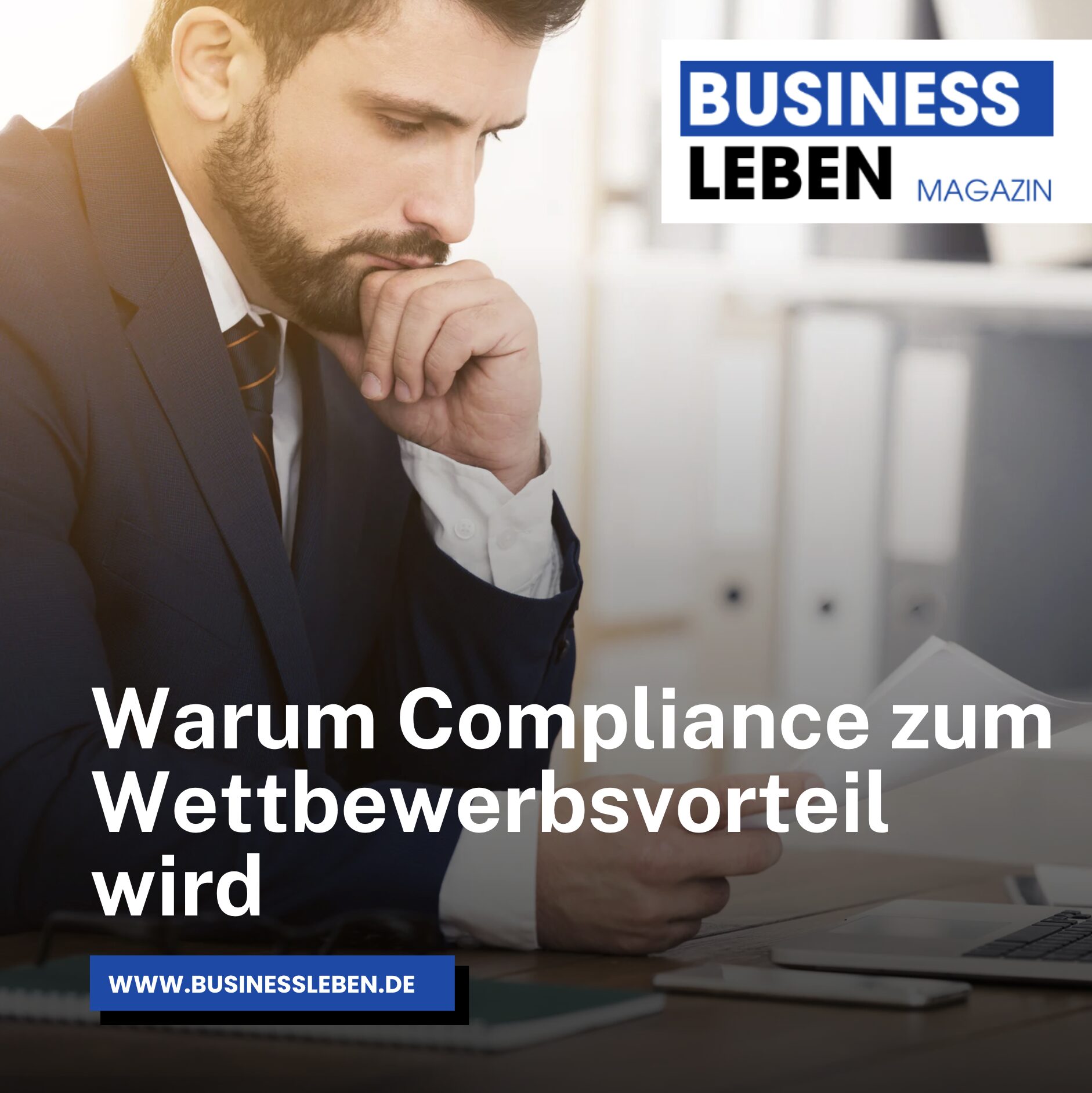 Warum Compliance zum Wettbewerbsvorteil wird Warum Compliance zum Wettbewerbsvorteil wird