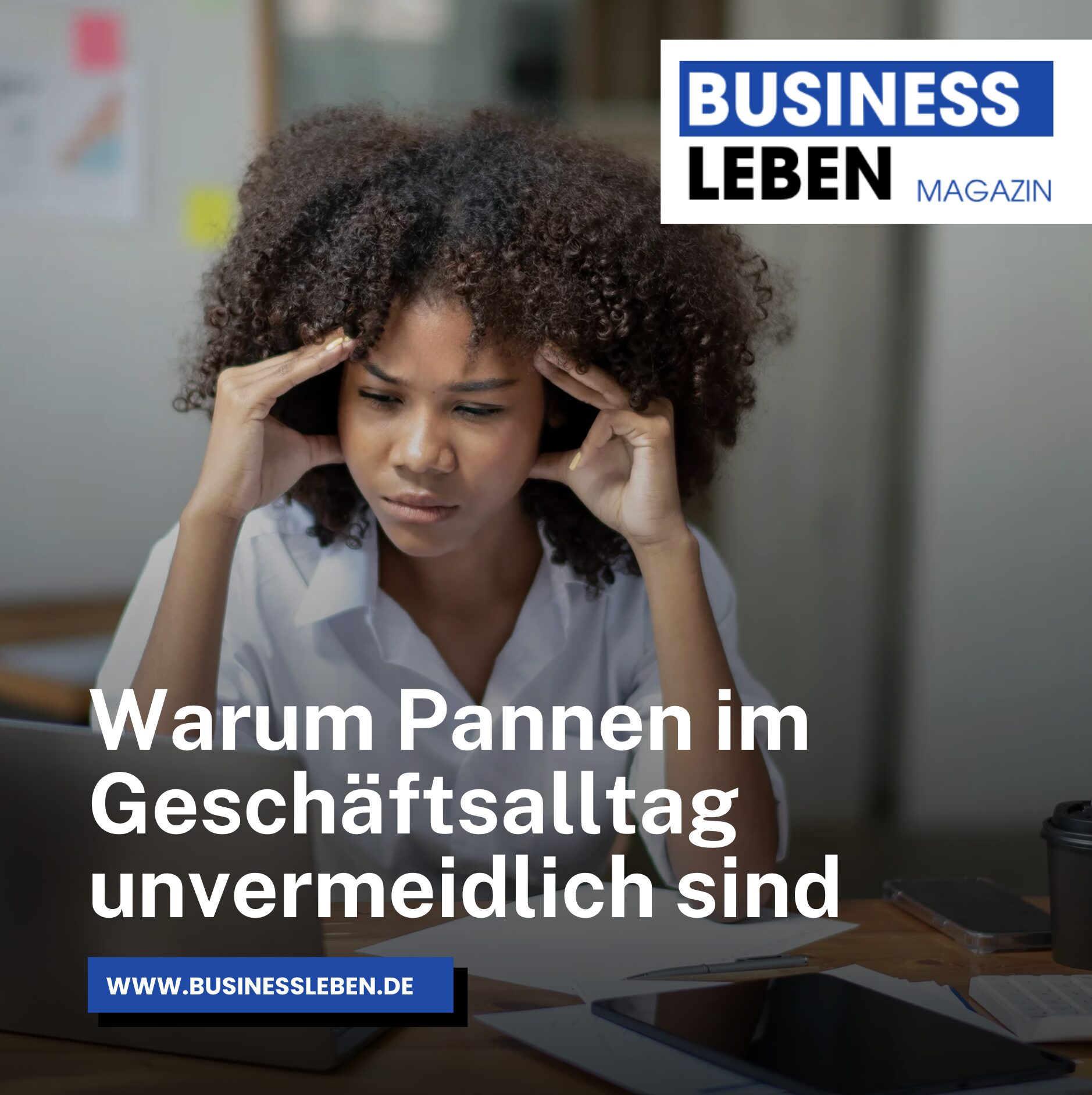 Warum Pannen im Geschäftsalltag unvermeidlich sind Warum Pannen im Geschäftsalltag unvermeidlich sind