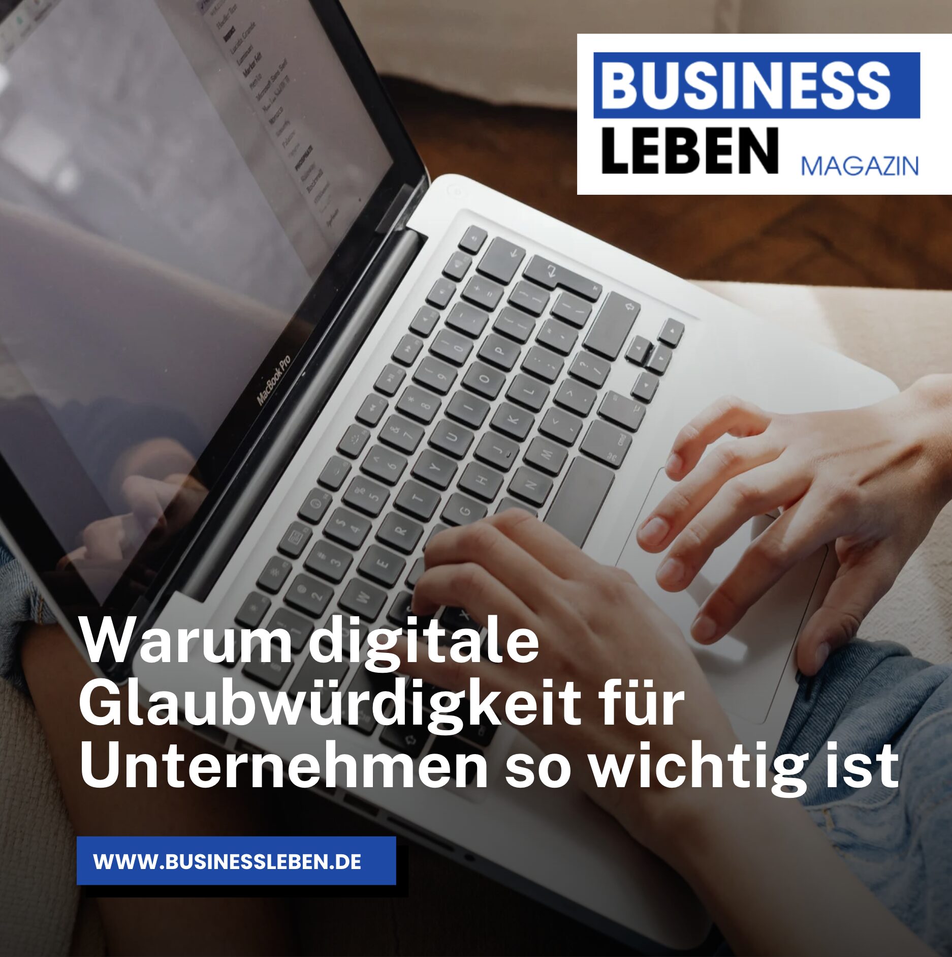 Warum digitale Glaubwürdigkeit für Unternehmen so wichtig ist Warum digitale Glaubwürdigkeit für Unternehmen so wichtig ist
