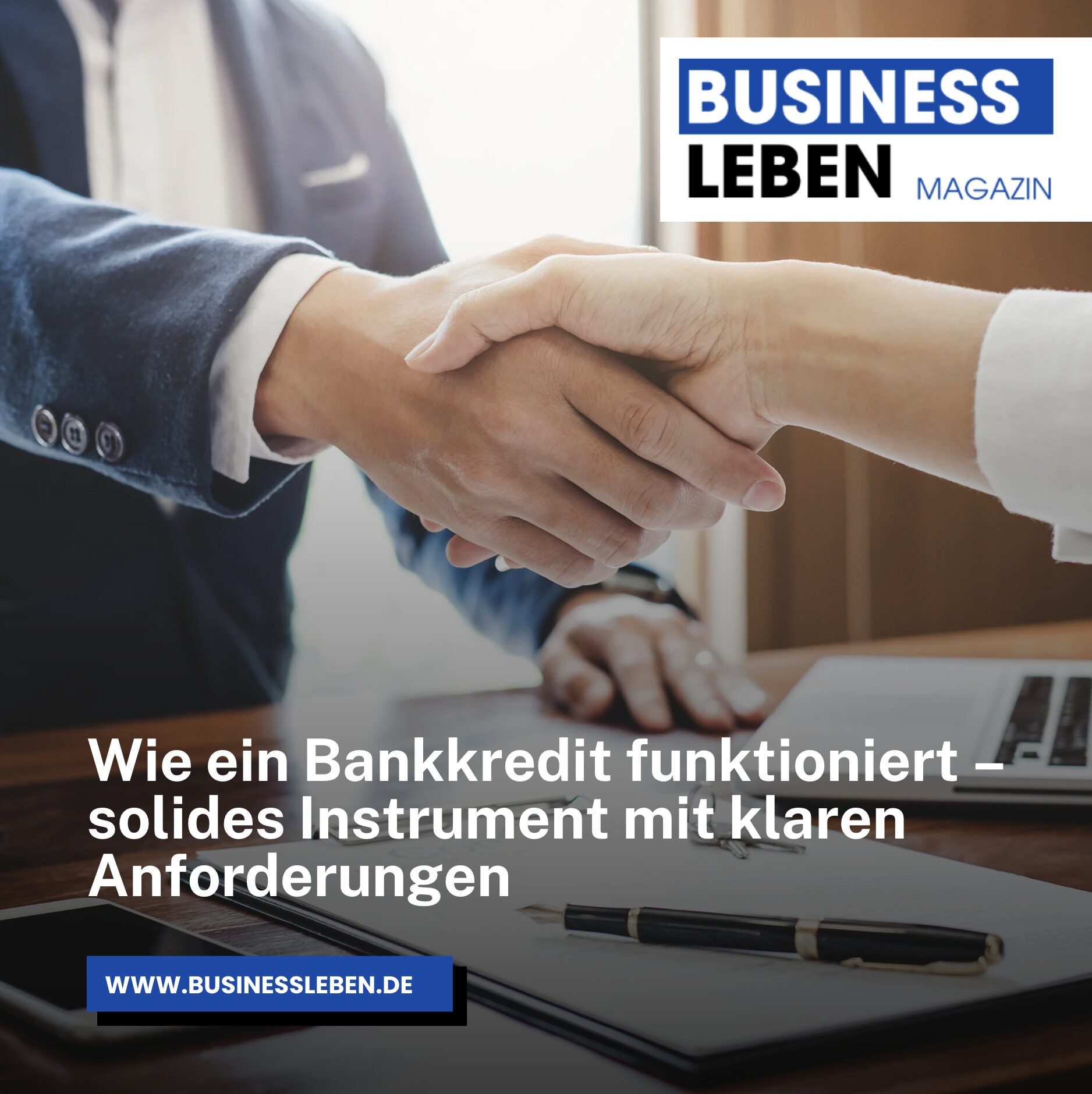 Wie ein Bankkredit funktioniert – solides Instrument mit klaren Anforderungen Wie ein Bankkredit funktioniert – solides Instrument mit klaren Anforderungen