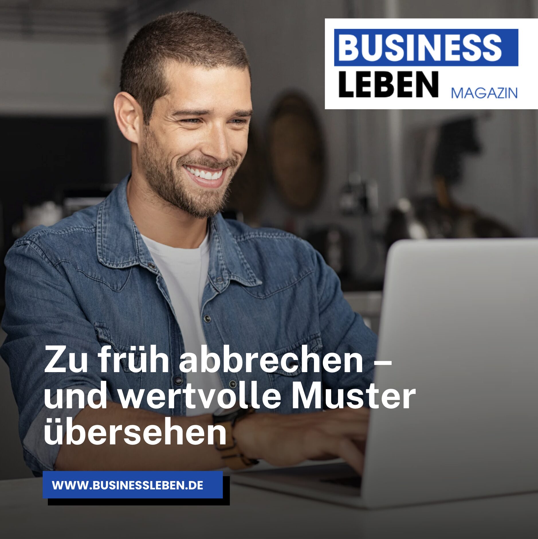 Zu früh abbrechen – und wertvolle Muster übersehen Zu früh abbrechen – und wertvolle Muster übersehen