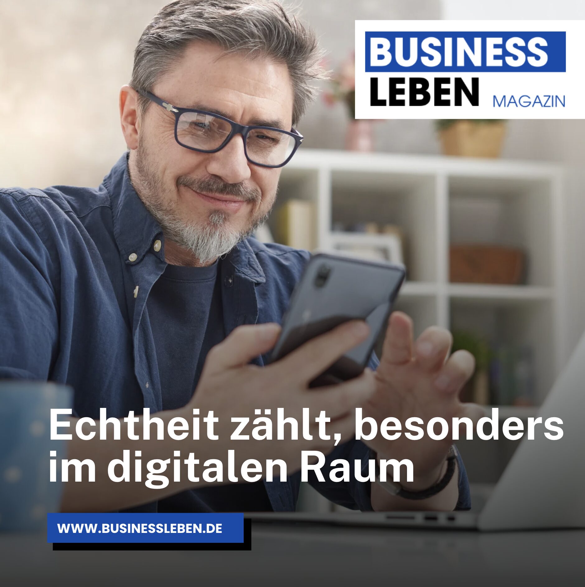 Echtheit zählt, besonders im digitalen Raum Echtheit zählt, besonders im digitalen Raum