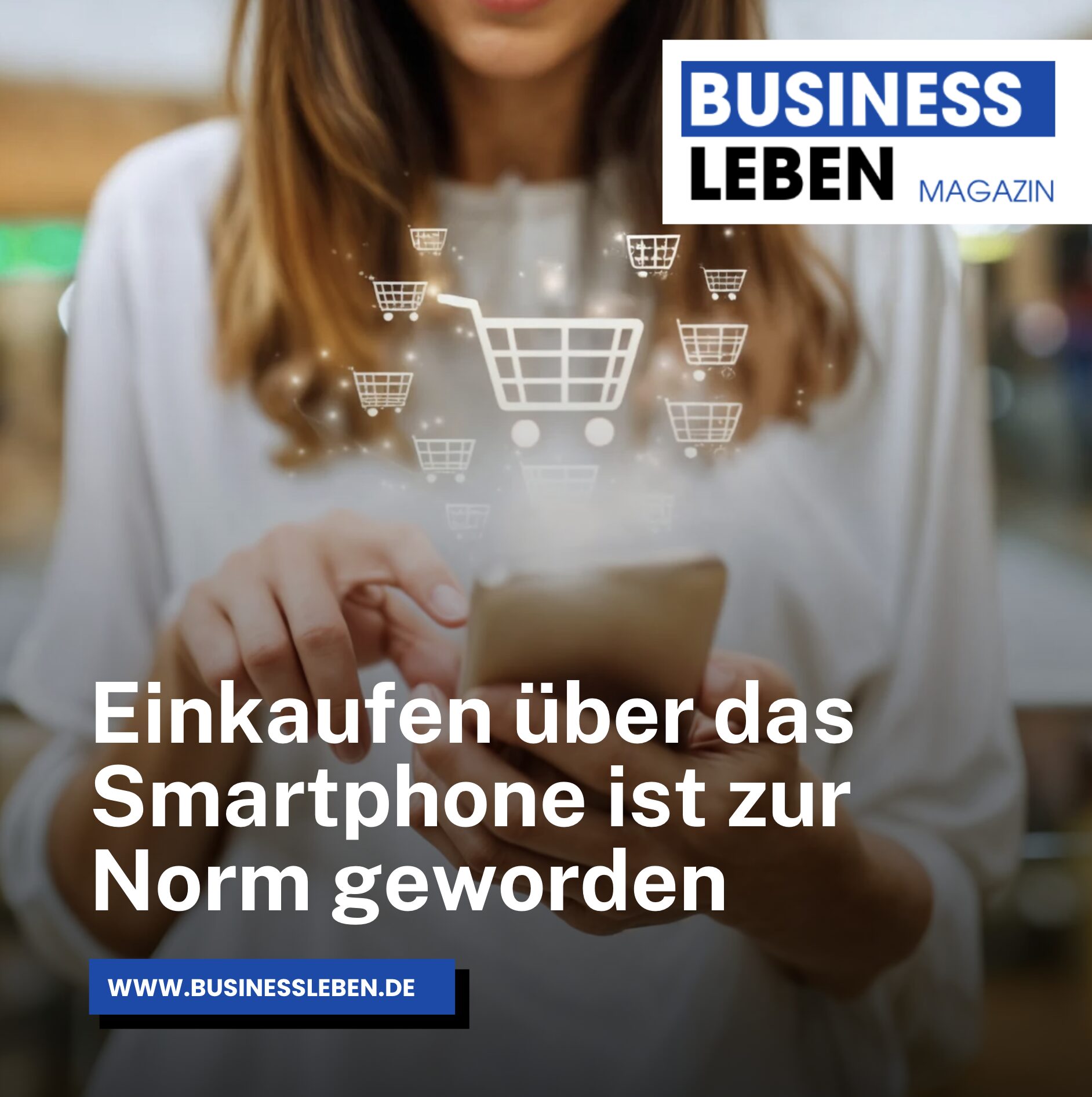 Einkaufen über das Smartphone ist zur Norm geworden Einkaufen über das Smartphone ist zur Norm geworden
