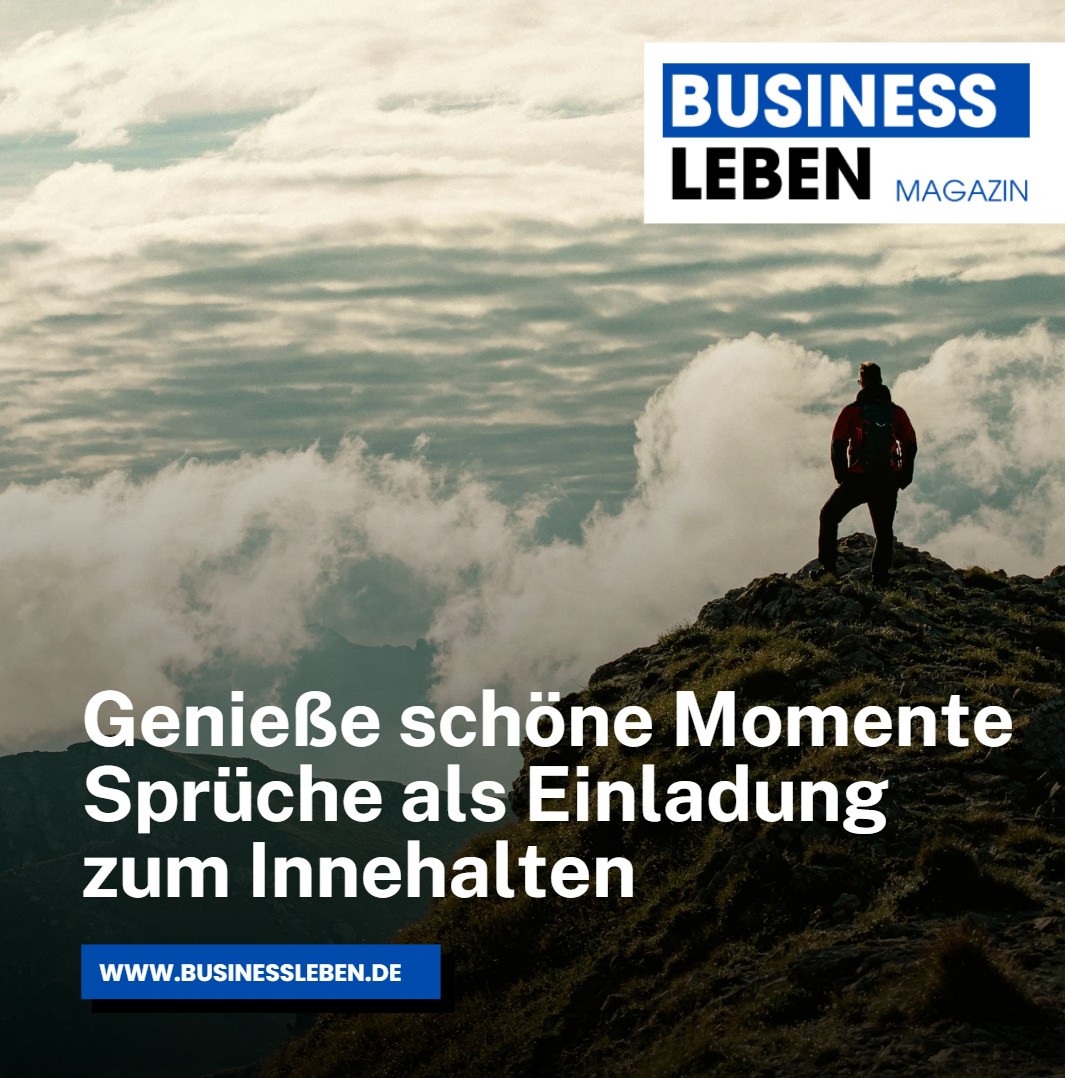 Genieße schöne Momente Sprüche als Einladung zum Innehalten Genieße schöne Momente Sprüche als Einladung zum Innehalten