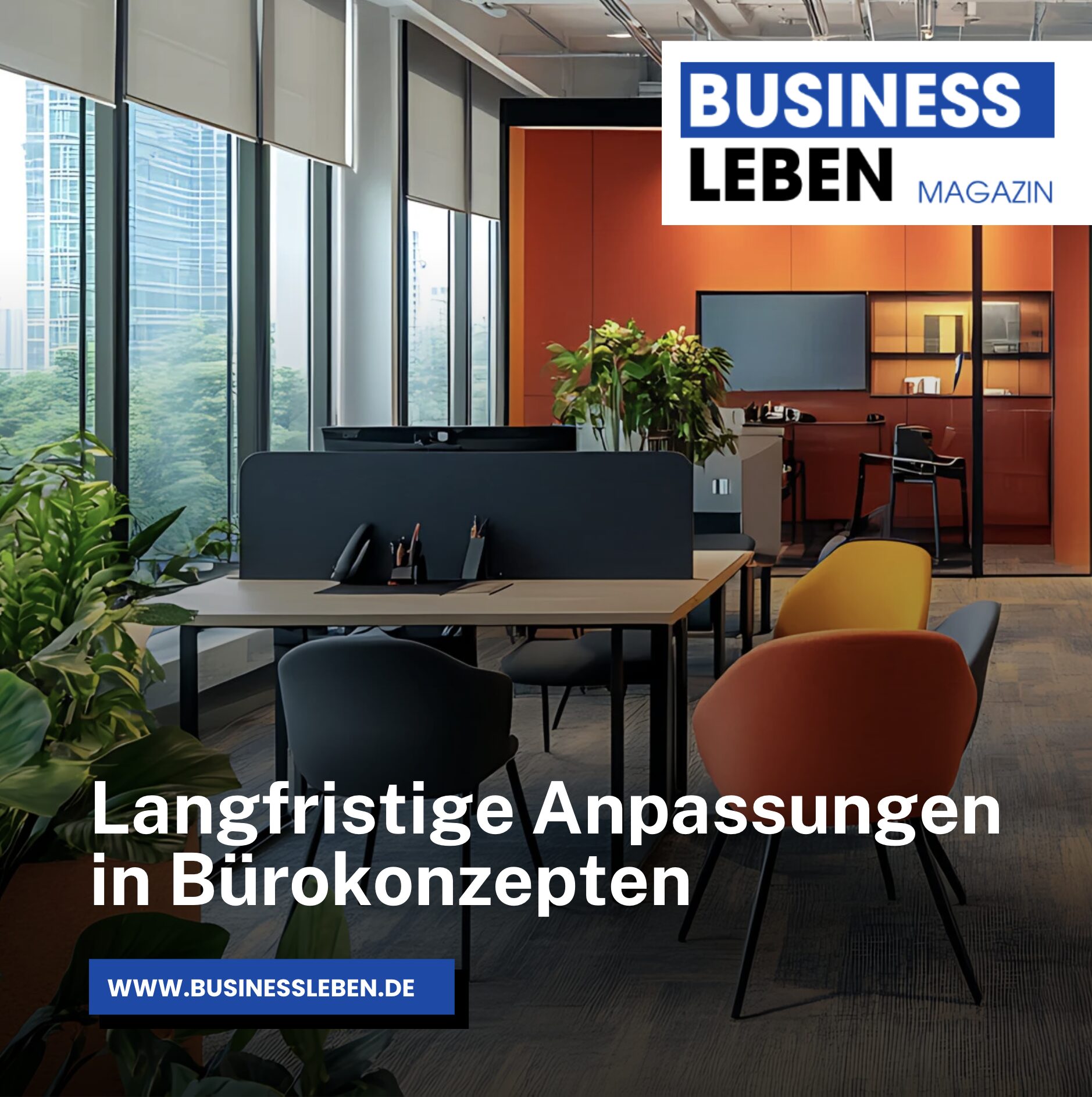 Langfristige Anpassungen in Bürokonzepten Langfristige Anpassungen in Bürokonzepten