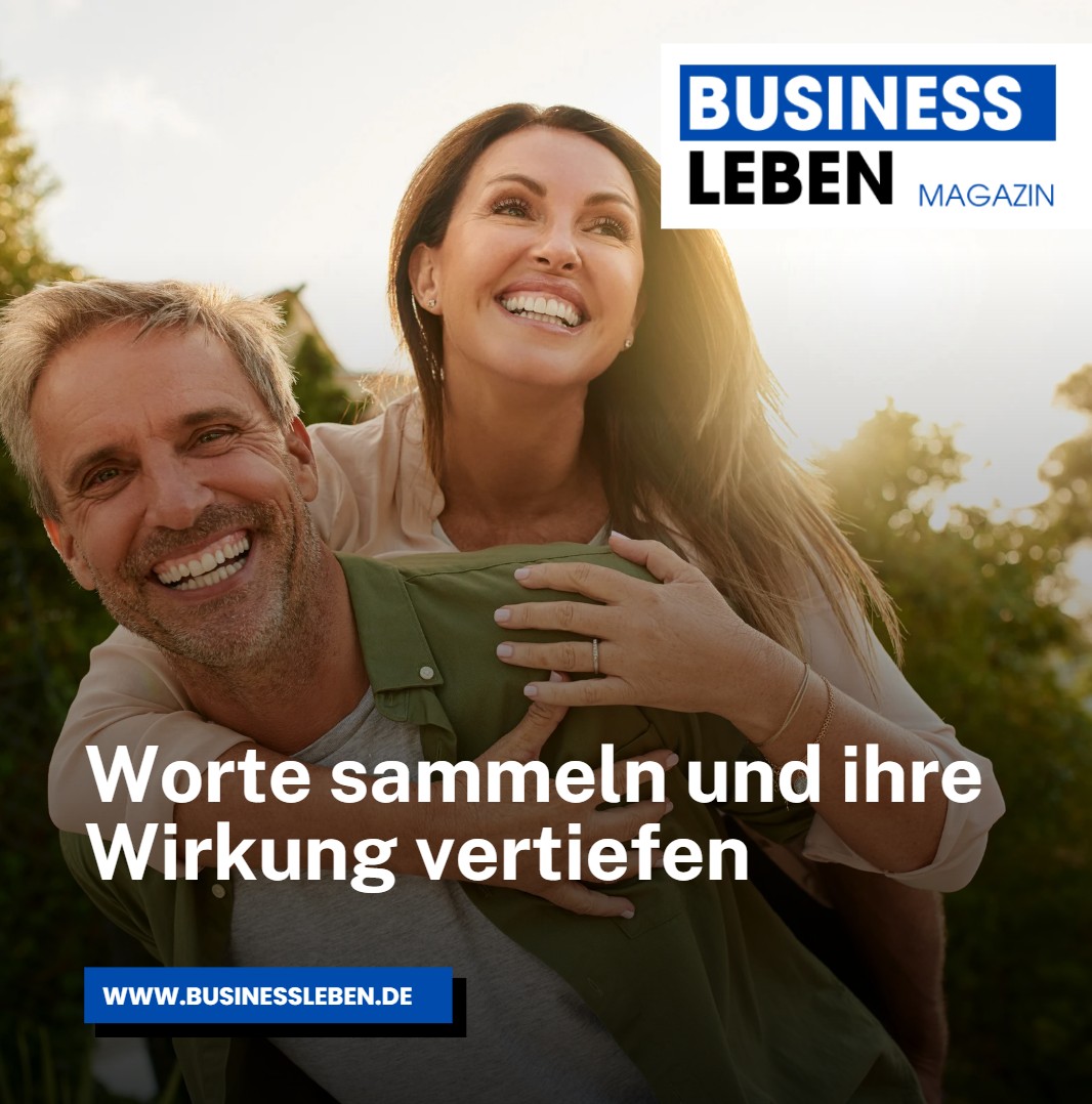 Worte sammeln und ihre Wirkung vertiefen Worte sammeln und ihre Wirkung vertiefen