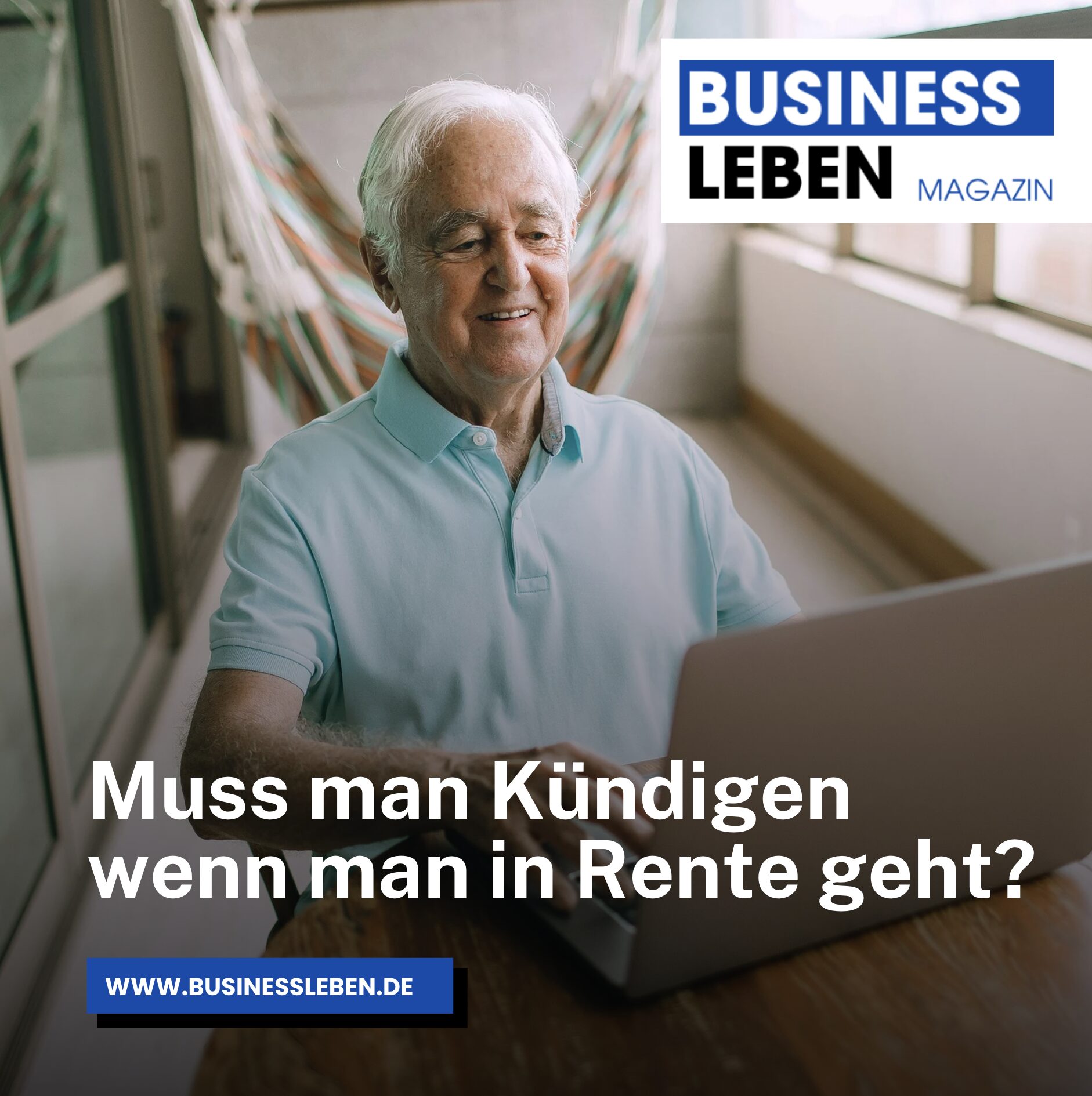Muss man Kündigen wenn man in Rente geht? Muss man Kündigen wenn man in Rente geht?