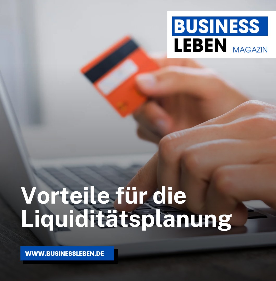 Vorteile für die Liquiditätsplanung Vorteile für die Liquiditätsplanung