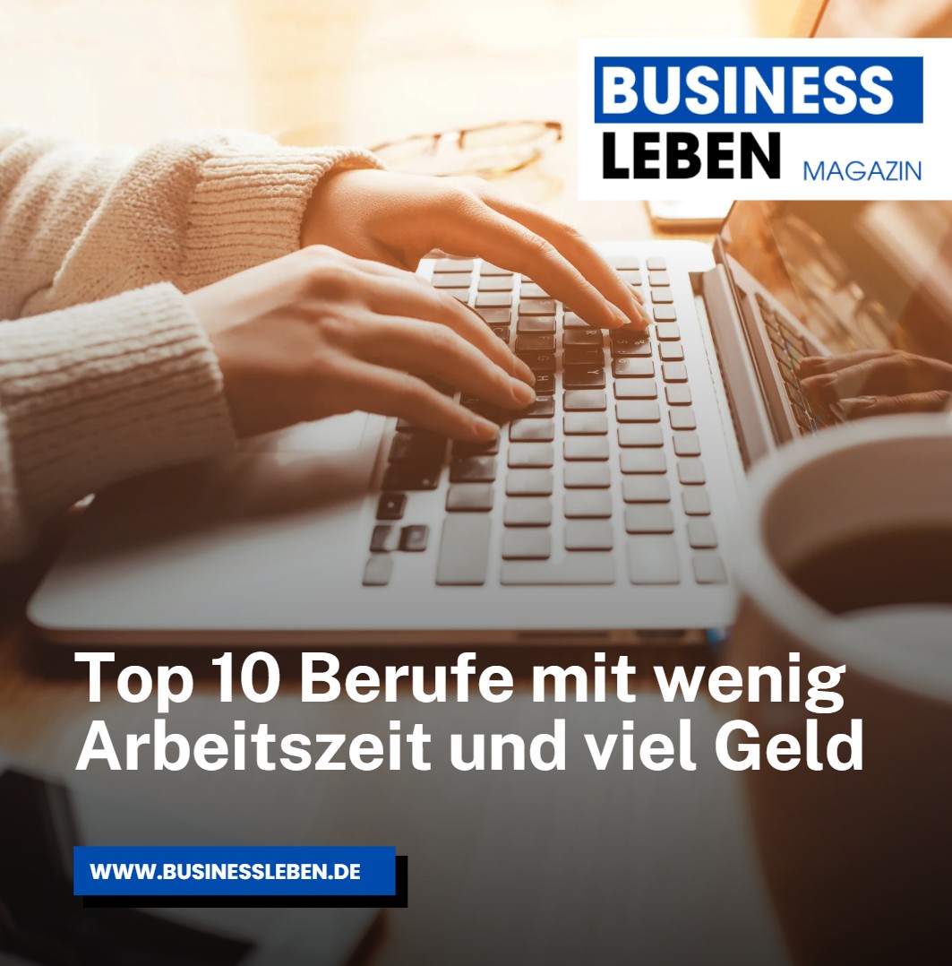 Top 10 Berufe mit wenig Arbeitszeit und viel Geld Top 10 Berufe mit wenig Arbeitszeit und viel Geld