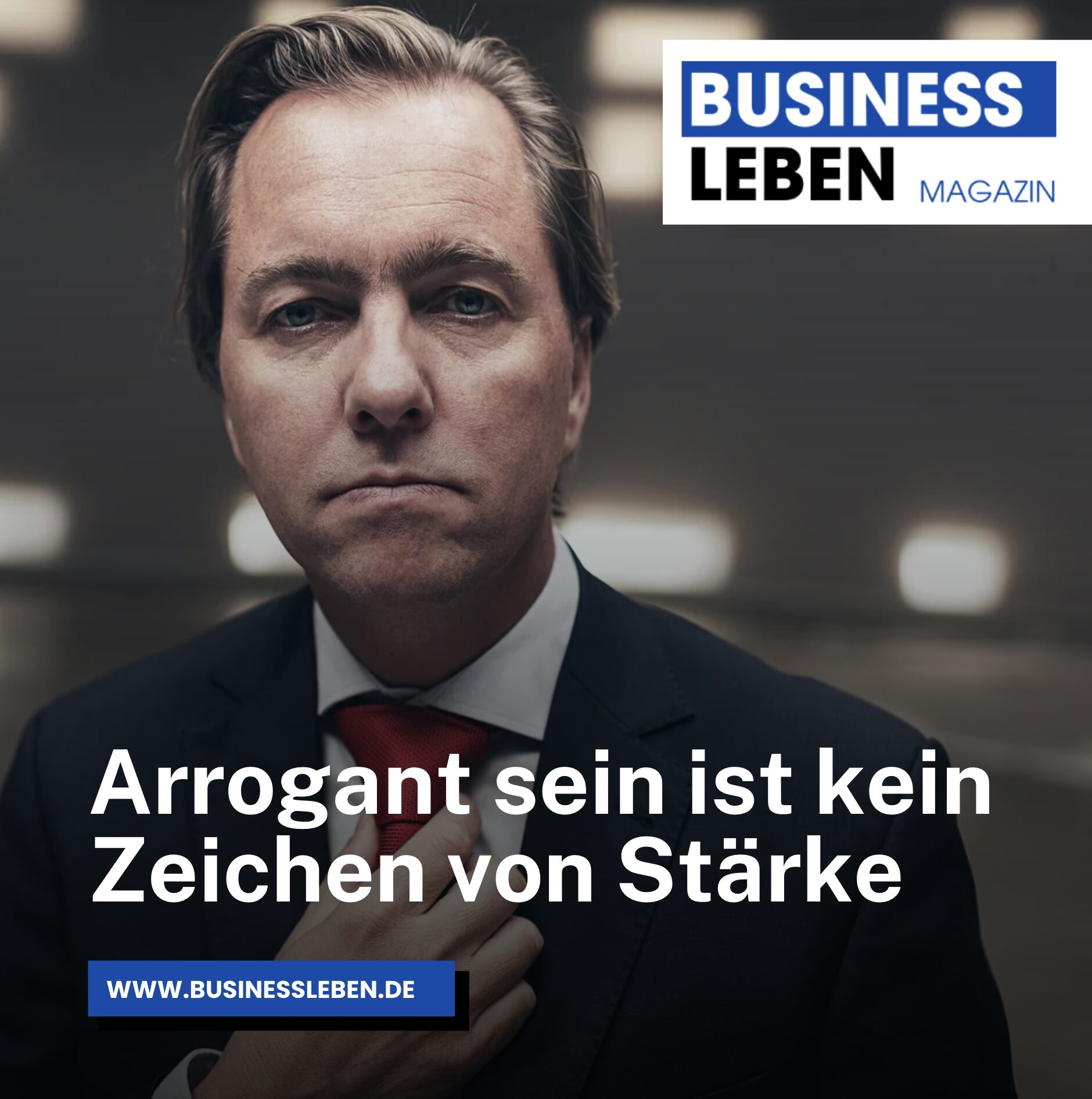 Arrogant sein ist kein Zeichen von Stärke Arrogant sein ist kein Zeichen von Stärke