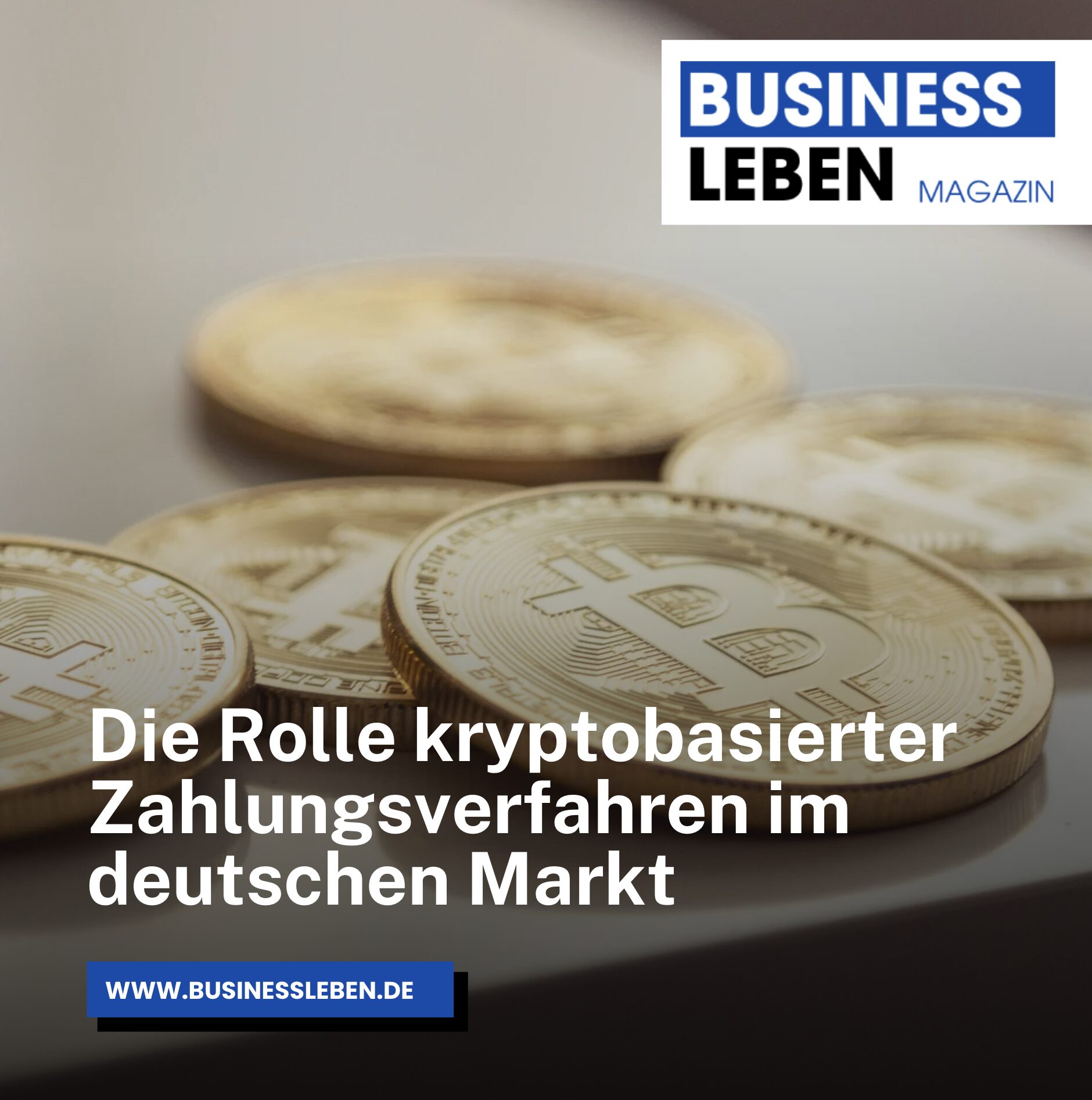 Die Rolle kryptobasierter Zahlungsverfahren im deutschen Markt Die Rolle kryptobasierter Zahlungsverfahren im deutschen Markt