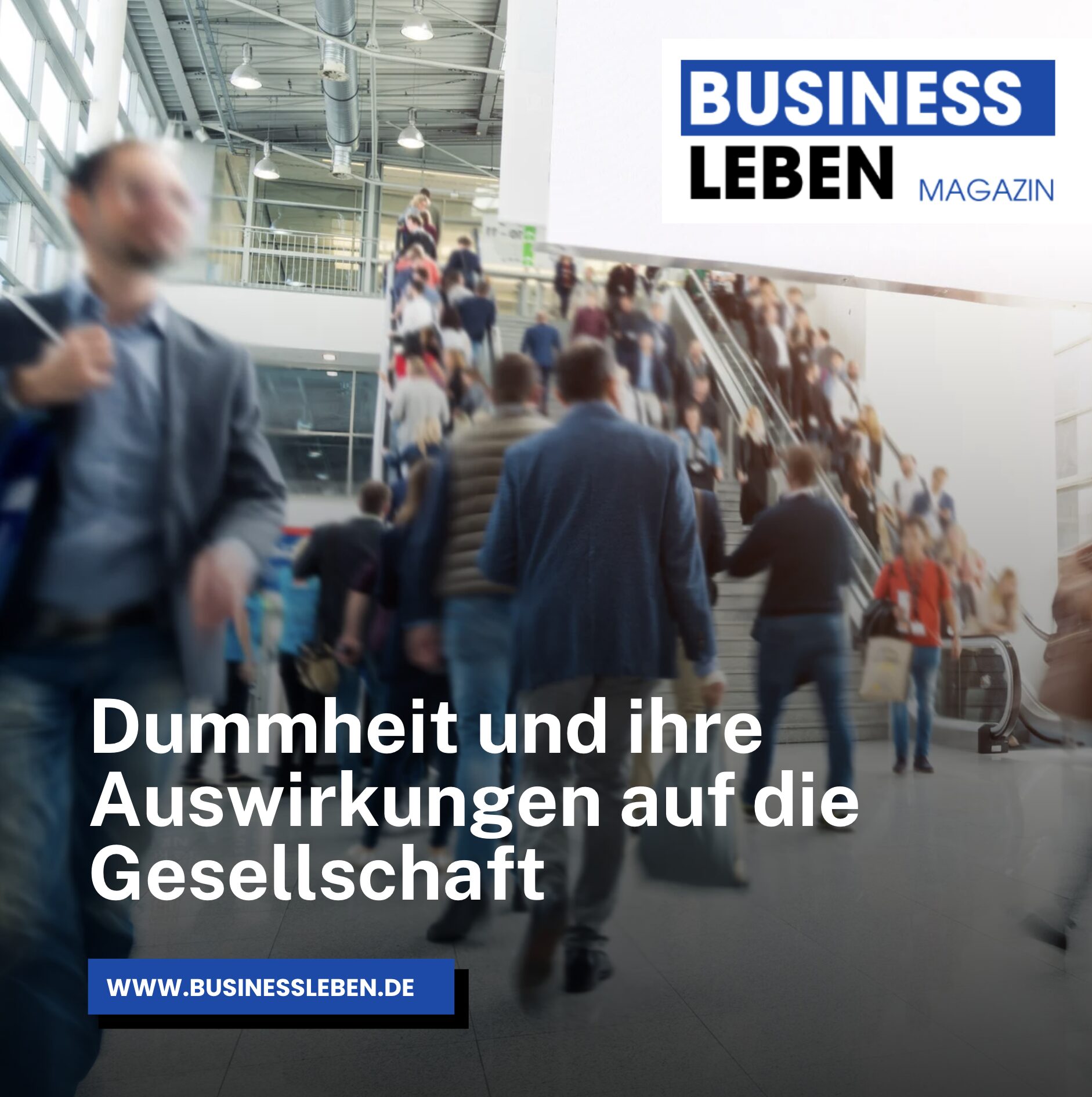 Dummheit und ihre Auswirkungen auf die Gesellschaft Dummheit und ihre Auswirkungen auf die Gesellschaft