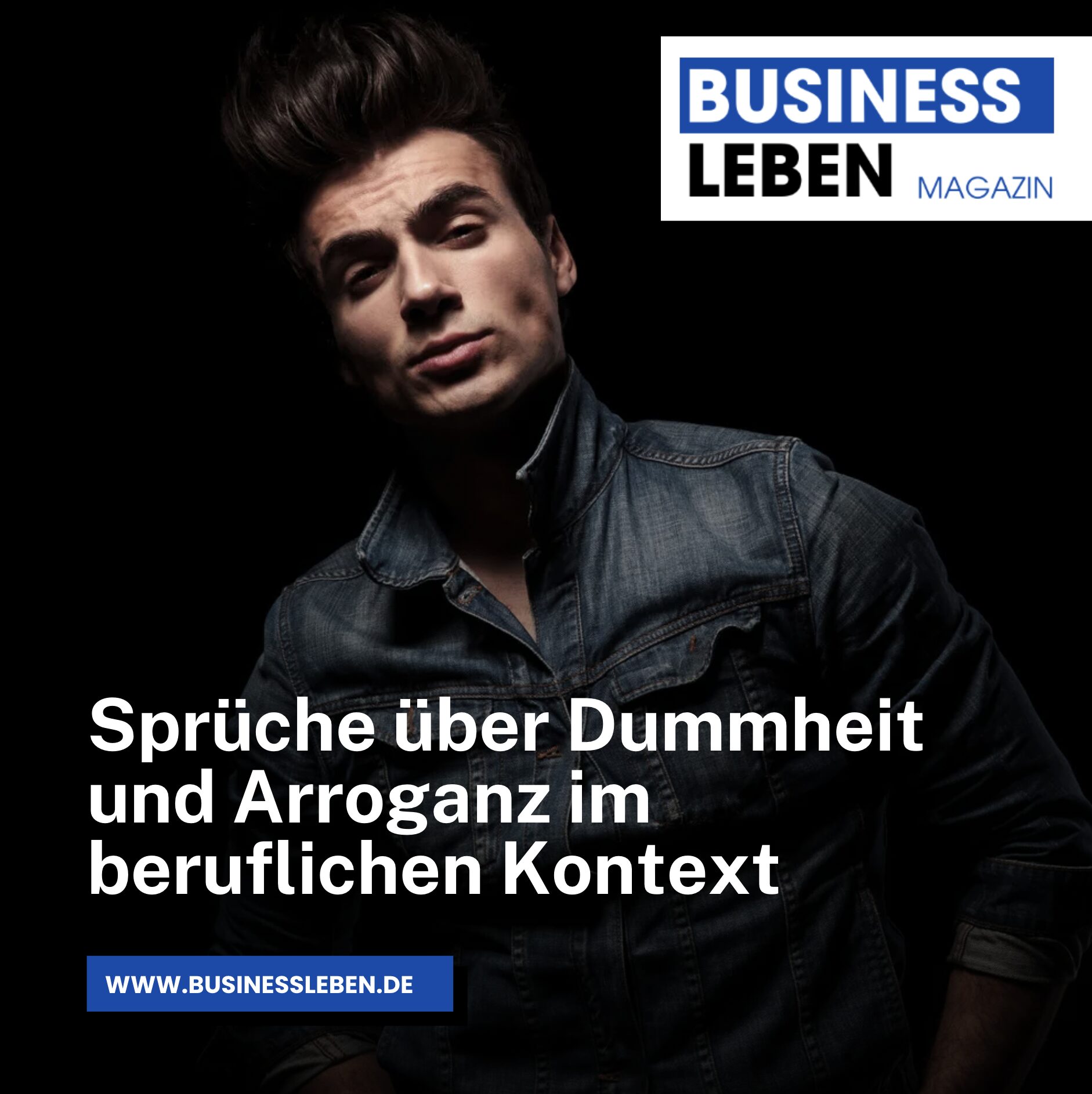 Sprüche über Dummheit und Arroganz im beruflichen Kontext Sprüche über Dummheit und Arroganz im beruflichen Kontext