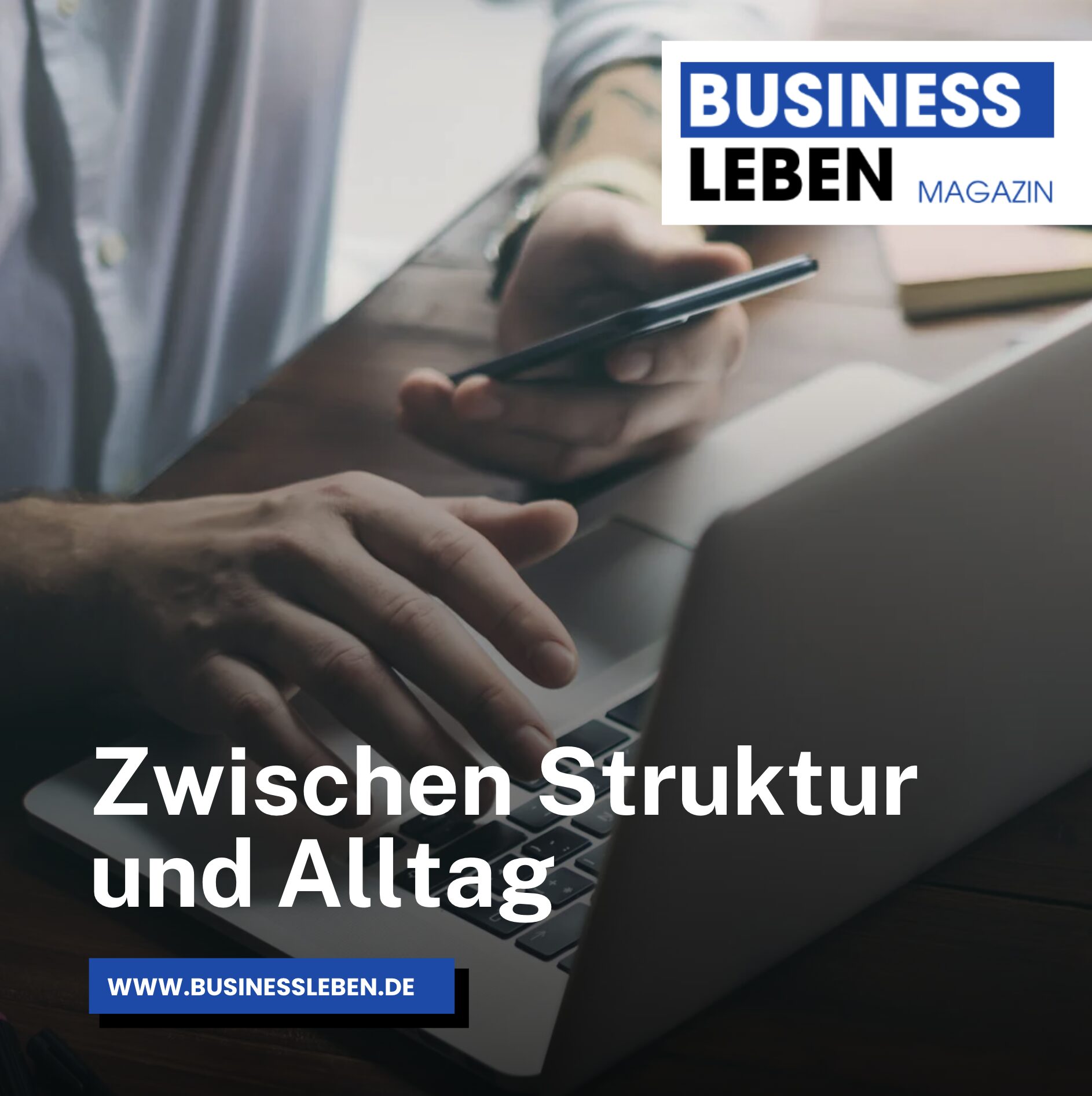 Zwischen Struktur und Alltag Zwischen Struktur und Alltag