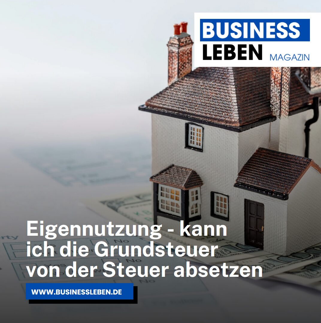 Eigennutzung - kann ich die Grundsteuer von der Steuer absetzen Eigennutzung - kann ich die Grundsteuer von der Steuer absetzen