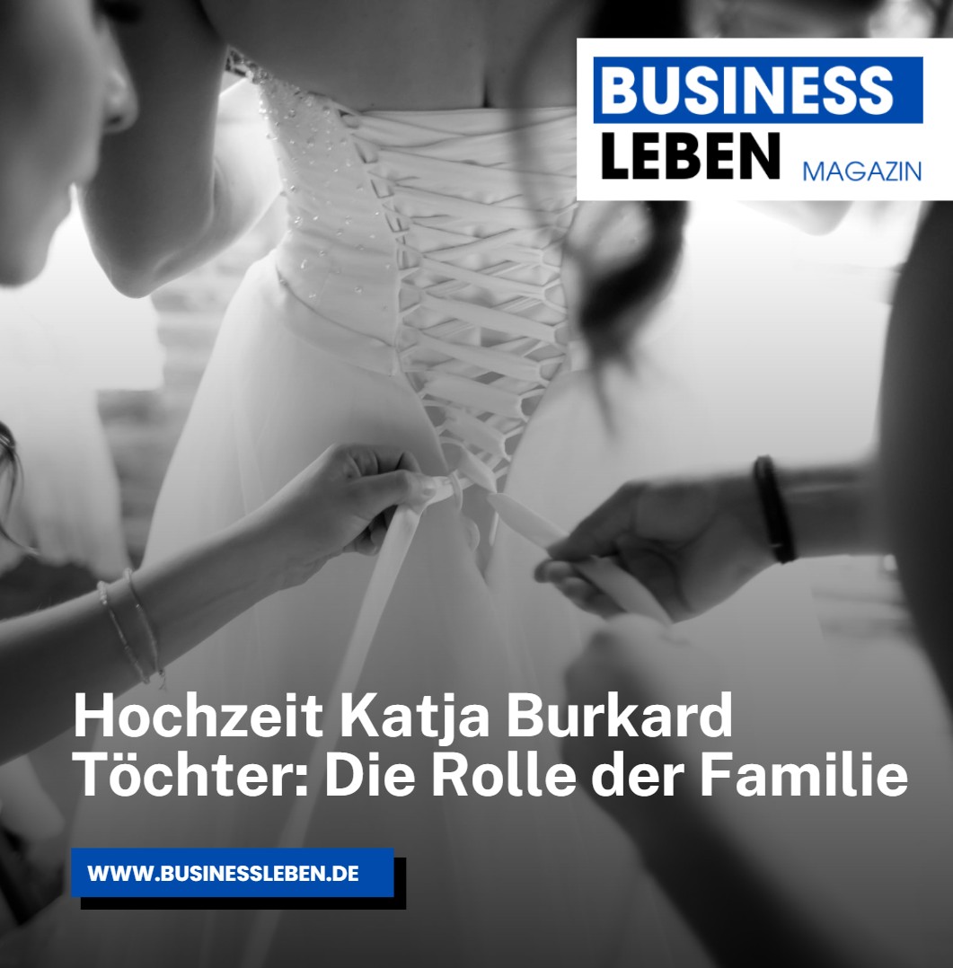 Hochzeit Katja Burkard Töchter Die Rolle der Familie Hochzeit Katja Burkard Töchter Die Rolle der Familie