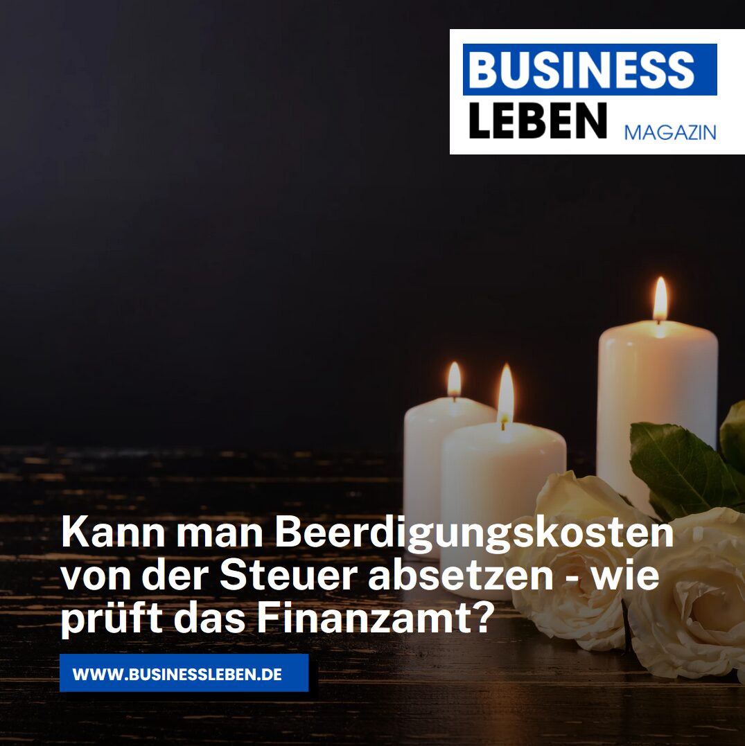 Kann man Beerdigungskosten von der Steuer absetzen - wie prüft das Finanzamt? Kann man Beerdigungskosten von der Steuer absetzen - wie prüft das Finanzamt?