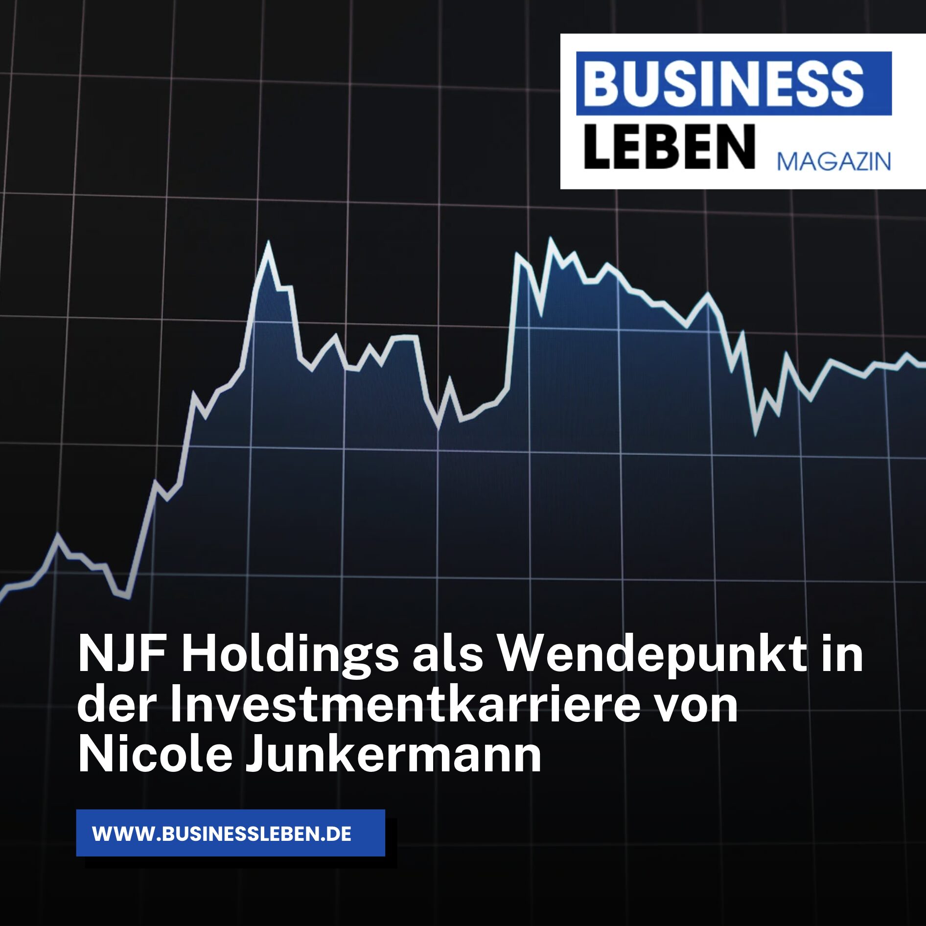 NJF Holdings als Wendepunkt in der Investmentkarriere von Nicole Junkermann NJF Holdings als Wendepunkt in der Investmentkarriere von Nicole Junkermann