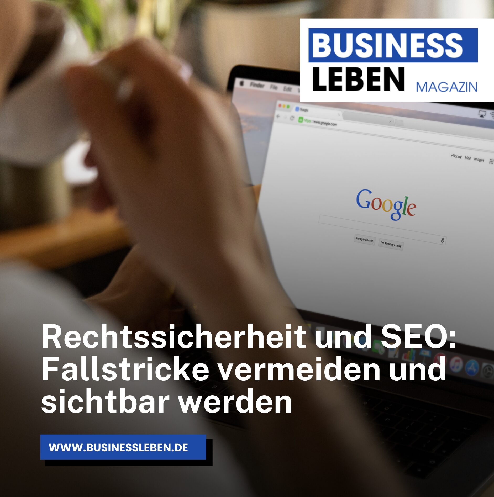 Rechtssicherheit und SEO: Fallstricke vermeiden und sichtbar werden Rechtssicherheit und SEO: Fallstricke vermeiden und sichtbar werden