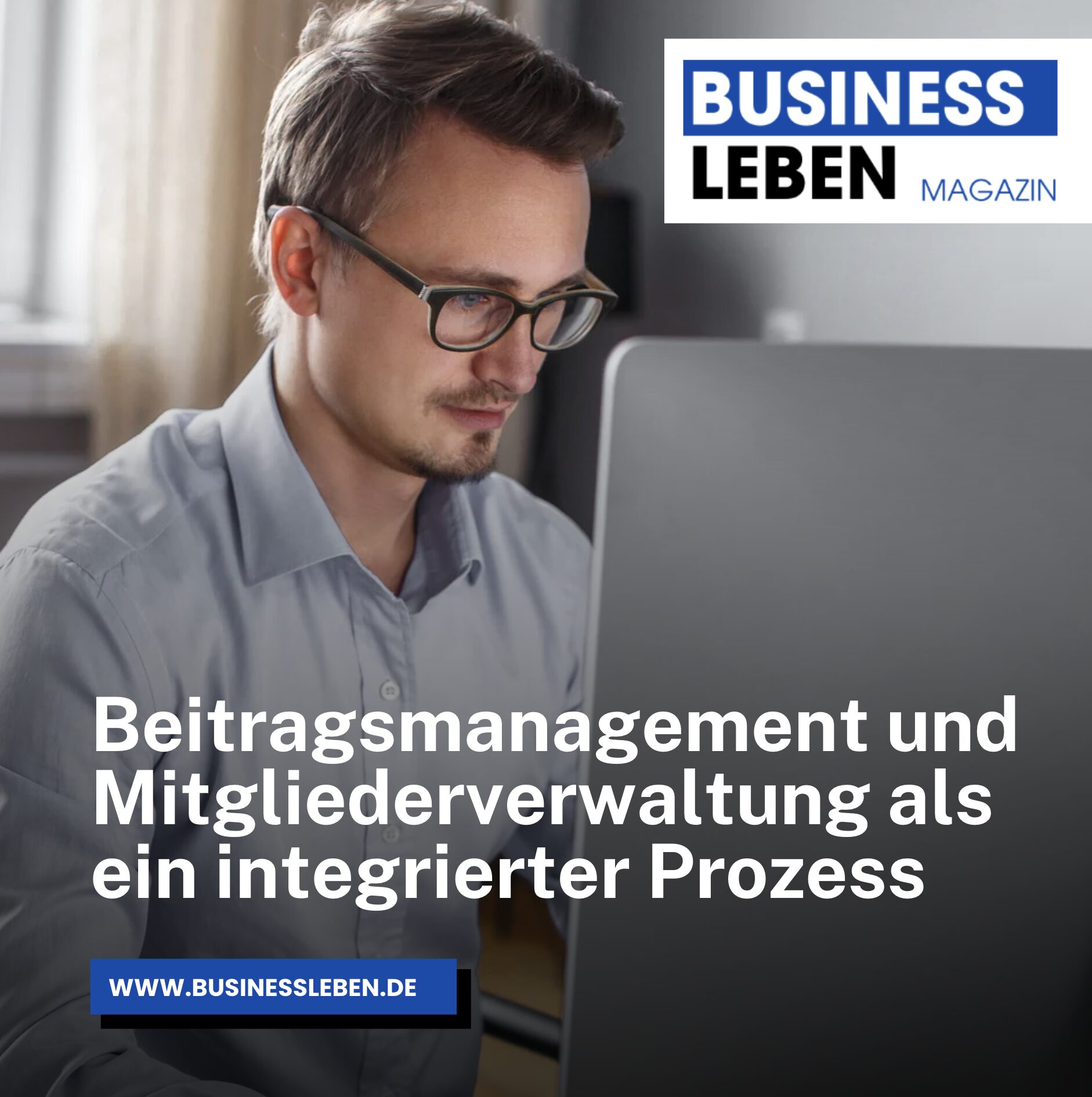 Beitragsmanagement und Mitgliederverwaltung als ein integrierter Prozess Beitragsmanagement und Mitgliederverwaltung als ein integrierter Prozess