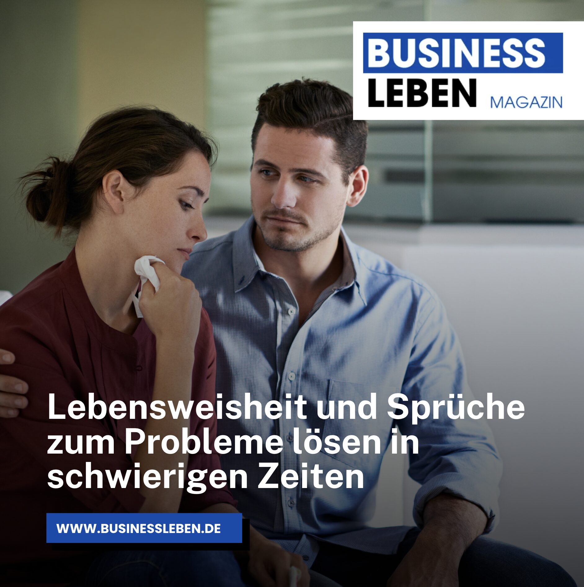 Lebensweisheit und Sprüche zum Probleme lösen in schwierigen Zeiten Lebensweisheit und Sprüche zum Probleme lösen in schwierigen Zeiten