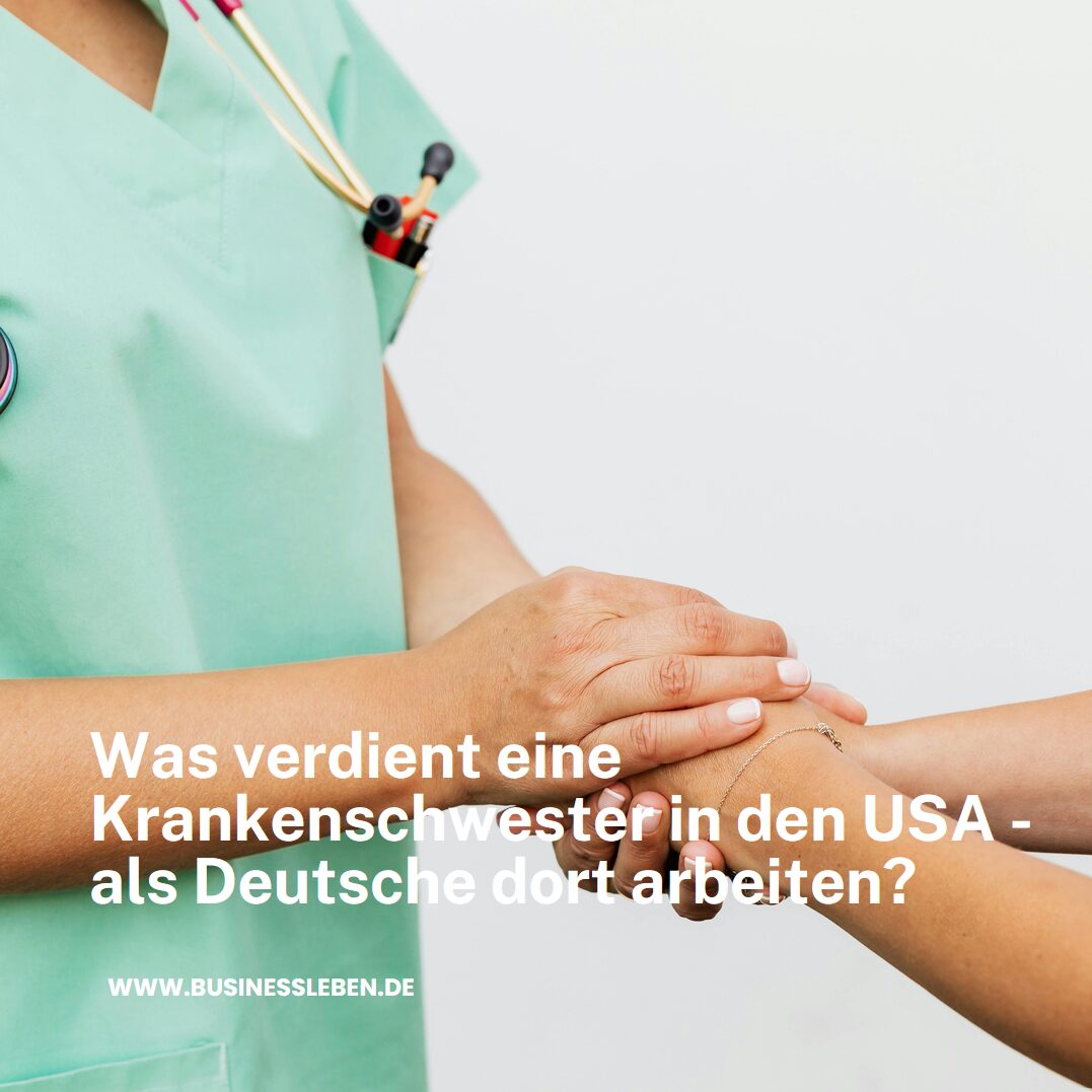 Was verdient eine Krankenschwester in den USA - als Deutsche dort arbeiten? Was verdient eine Krankenschwester in den USA - als Deutsche dort arbeiten?