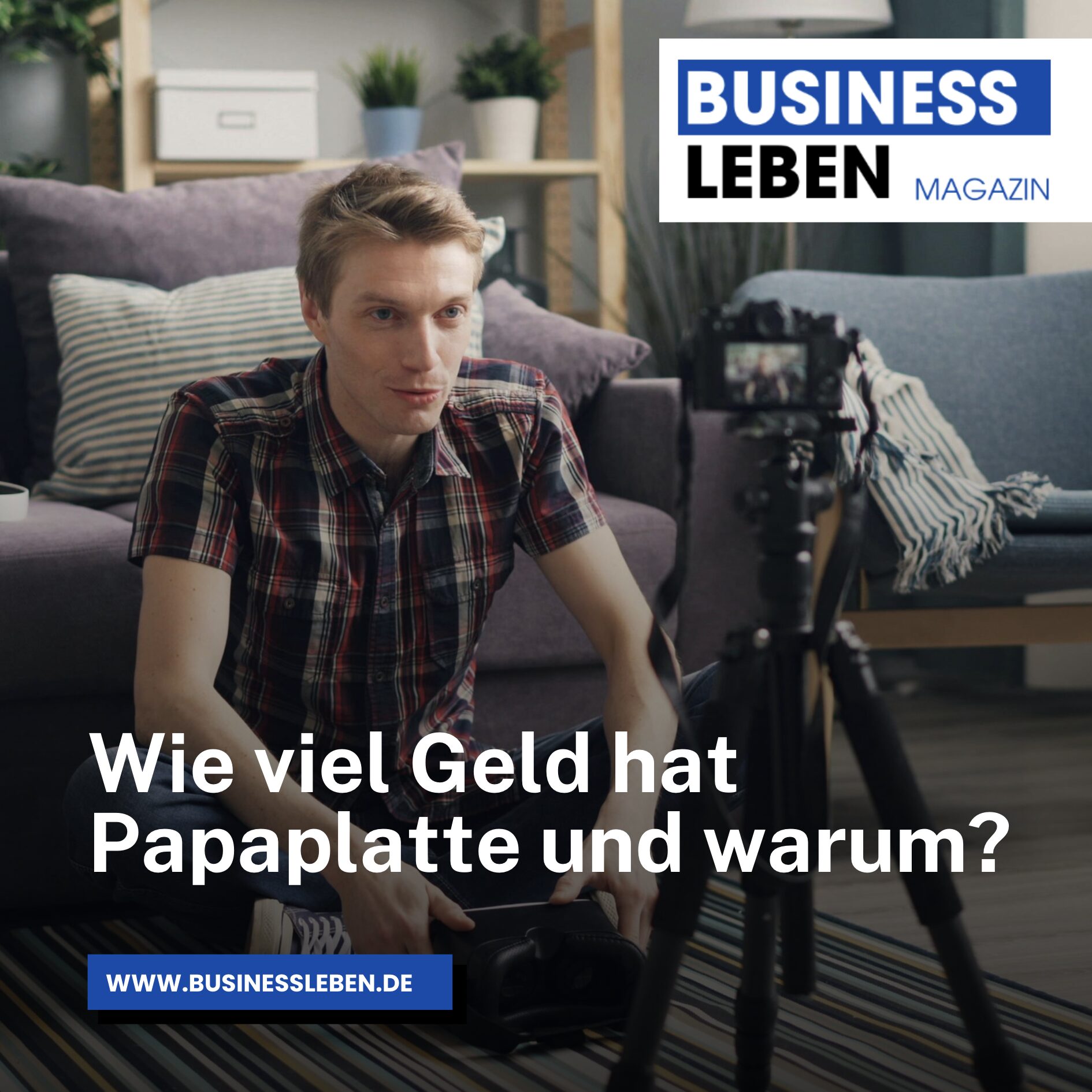 Wie viel Geld hat Papaplatte und warum? Wie viel Geld hat Papaplatte und warum?