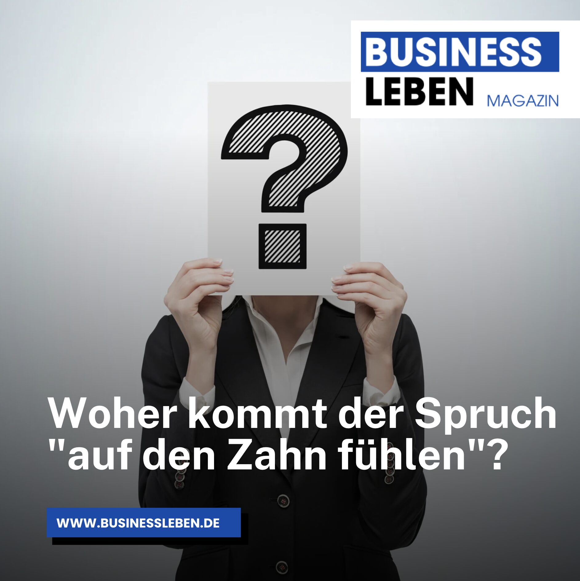 Woher kommt der Spruch "auf den Zahn fühlen"? Woher kommt der Spruch "auf den Zahn fühlen"?