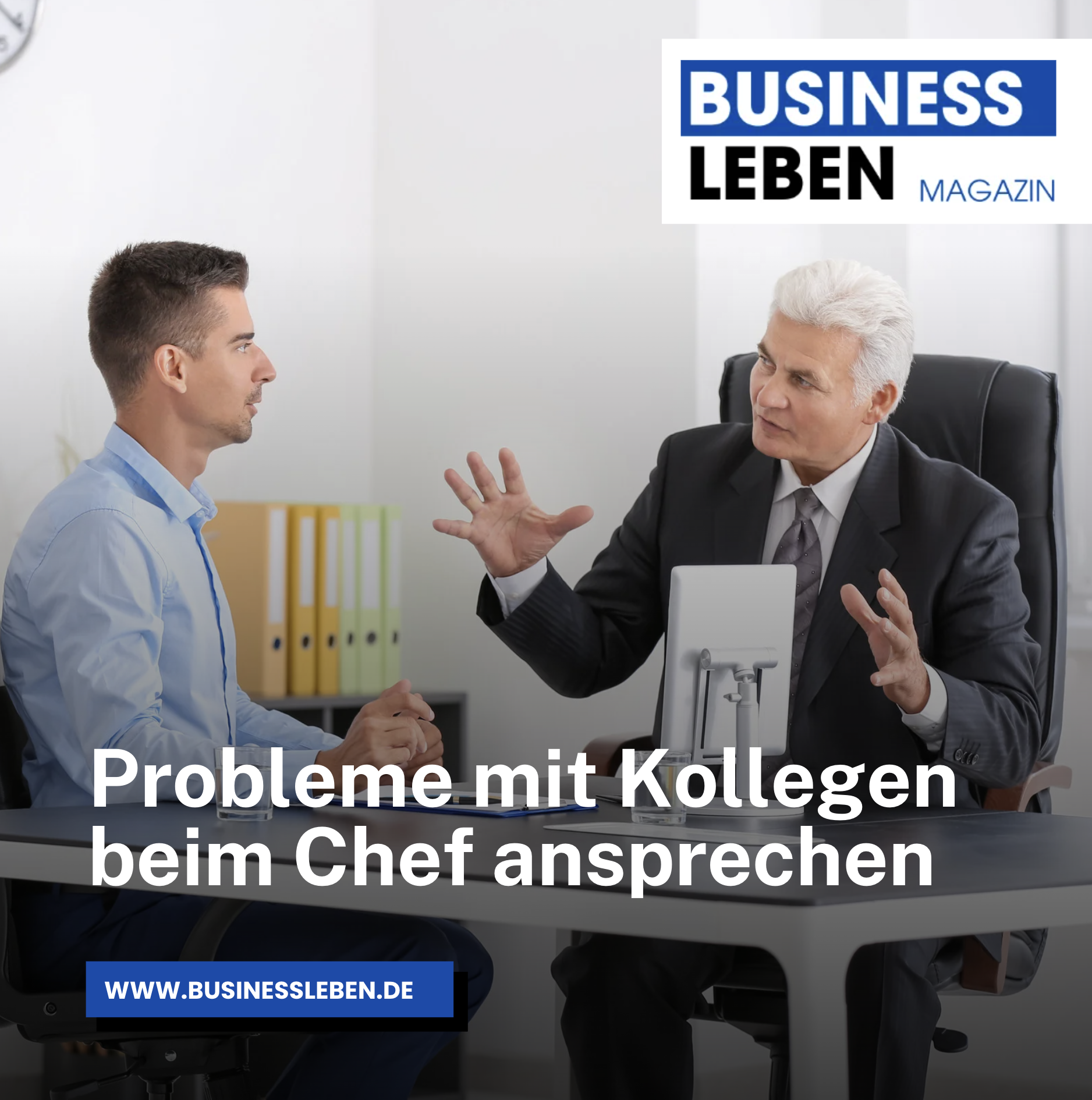 Probleme mit Kollegen beim Chef ansprechen Probleme mit Kollegen beim Chef ansprechen