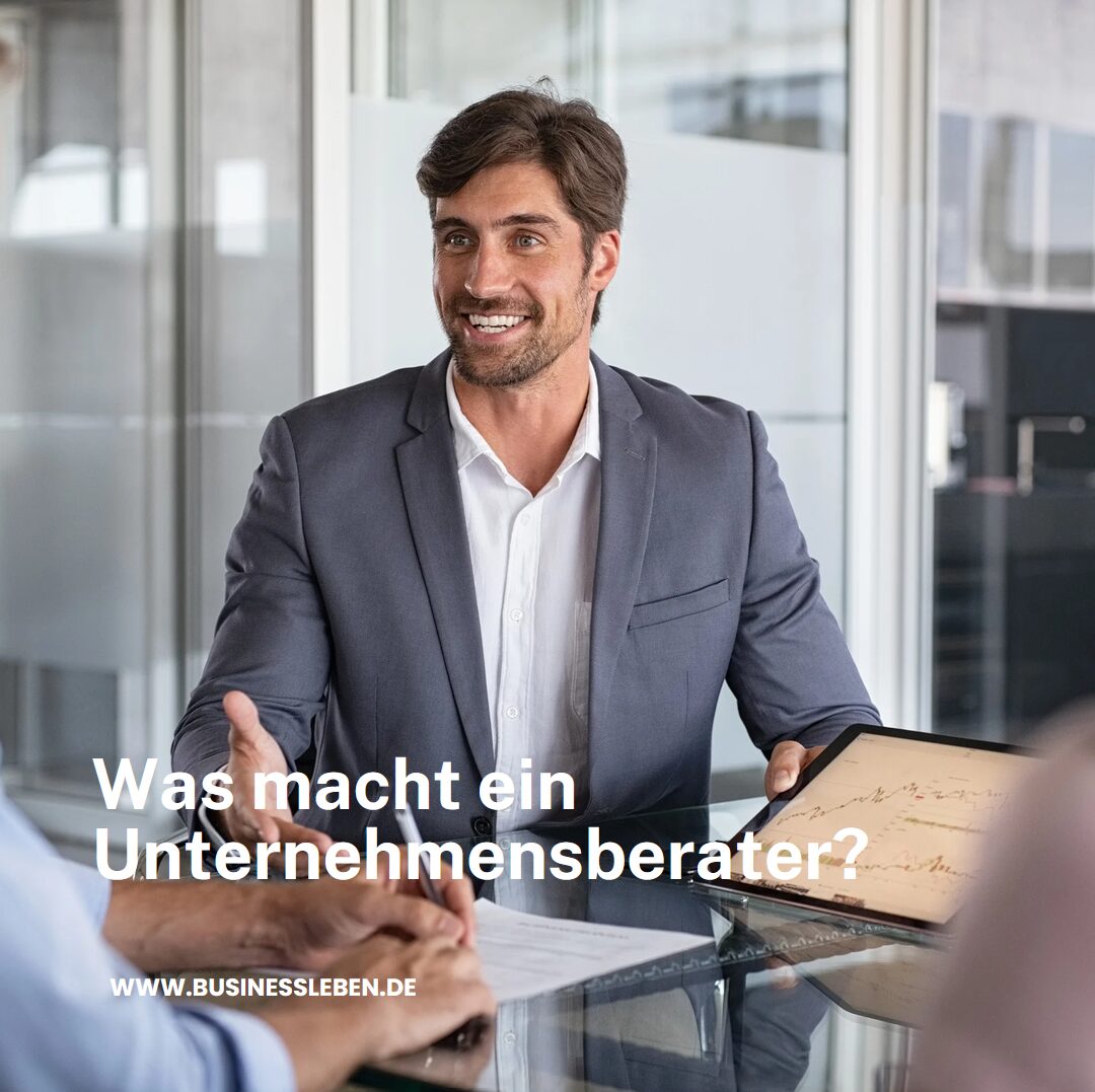 Was macht ein Unternehmensberater? Was macht ein Unternehmensberater?
