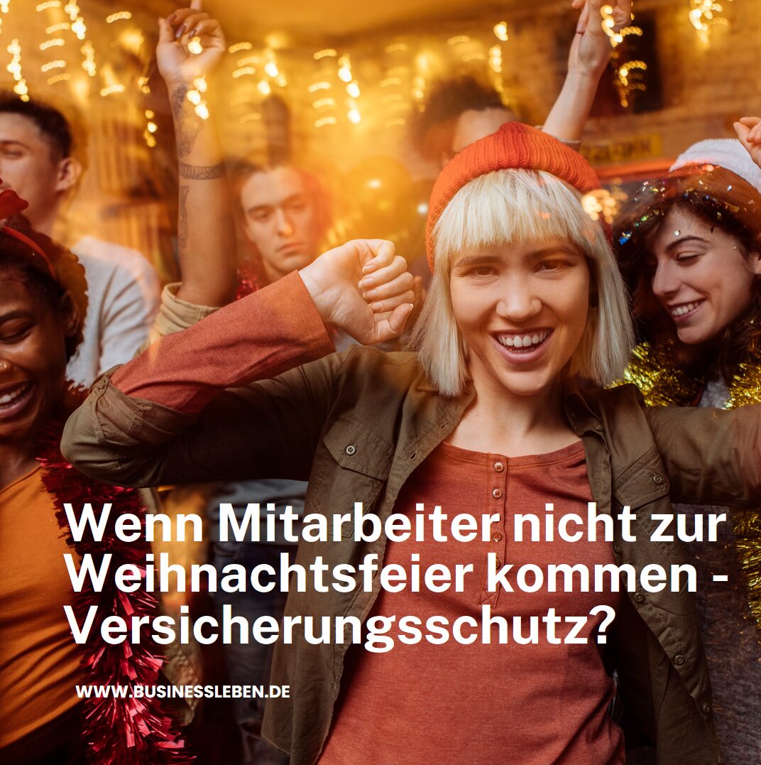 Wenn Mitarbeiter nicht zur Weihnachtsfeier kommen - Versicherungsschutz? Wenn Mitarbeiter nicht zur Weihnachtsfeier kommen - Versicherungsschutz?