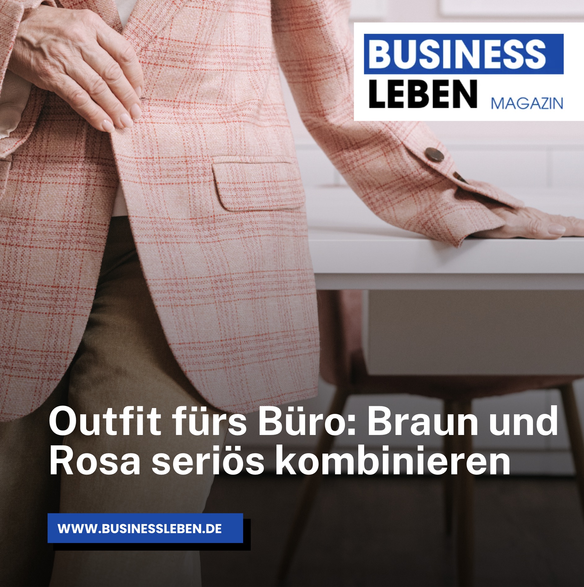 Outfit fürs Büro: Braun und Rosa seriös kombinieren Outfit fürs Büro: Braun und Rosa seriös kombinieren
