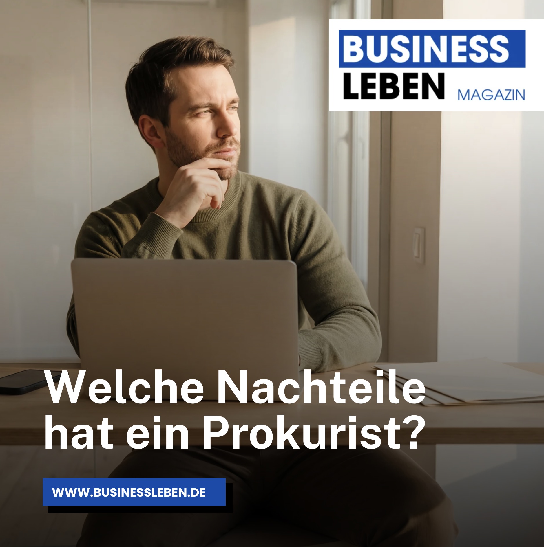 Welche Nachteile hat ein Prokurist? Welche Nachteile hat ein Prokurist?
