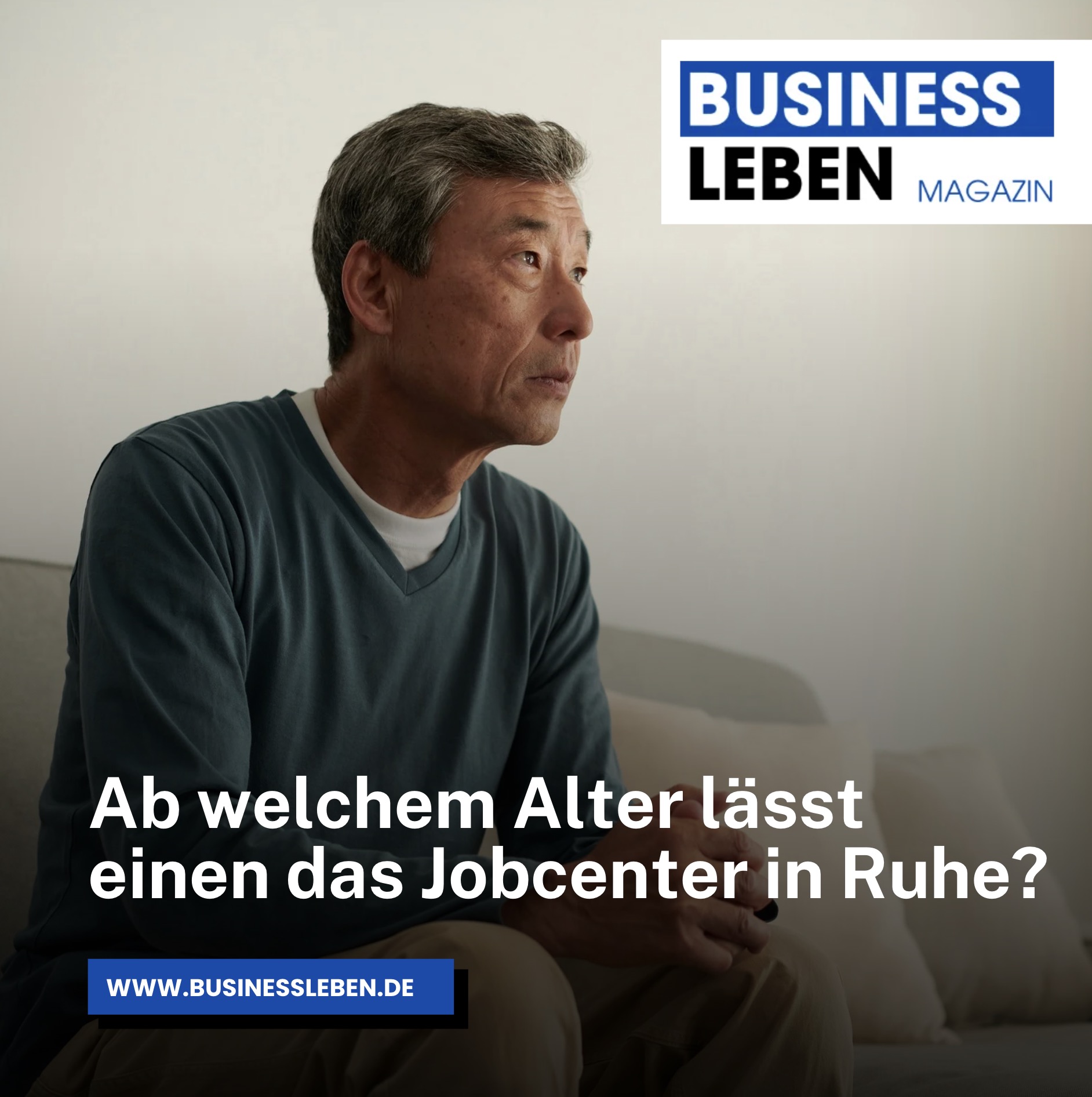 Ab welchem Alter lässt einen das Jobcenter in Ruhe? Ab welchem Alter lässt einen das Jobcenter in Ruhe?