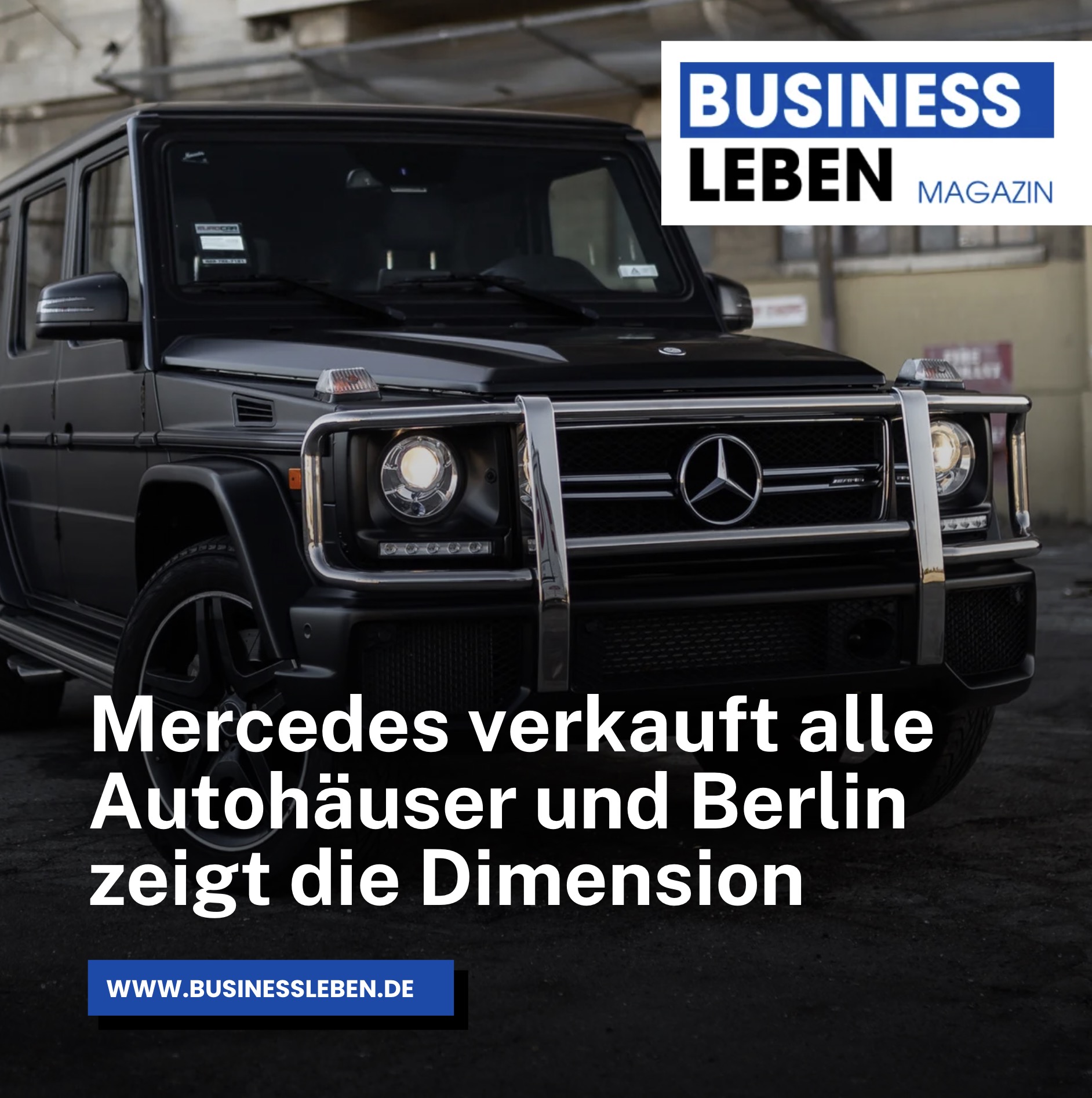 Mercedes verkauft alle Autohäuser und Berlin zeigt die Dimension Mercedes verkauft alle Autohäuser und Berlin zeigt die Dimension