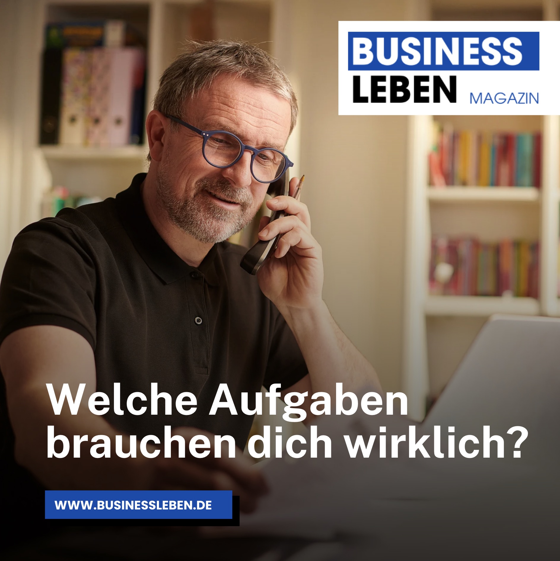 Welche Aufgaben brauchen dich wirklich? Welche Aufgaben brauchen dich wirklich?