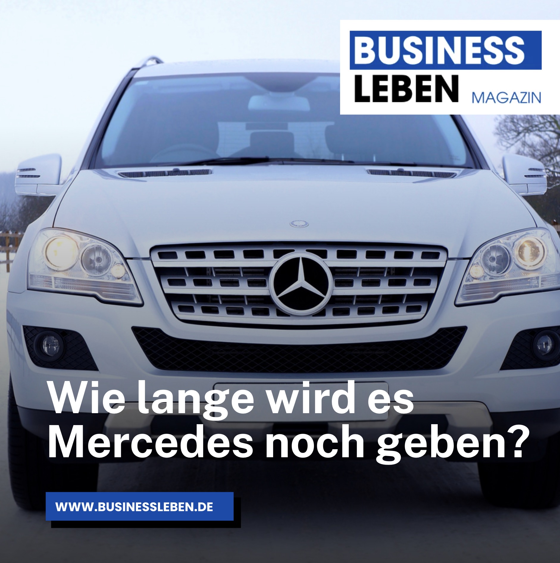 Wie lange wird es Mercedes noch geben? Wie lange wird es Mercedes noch geben?